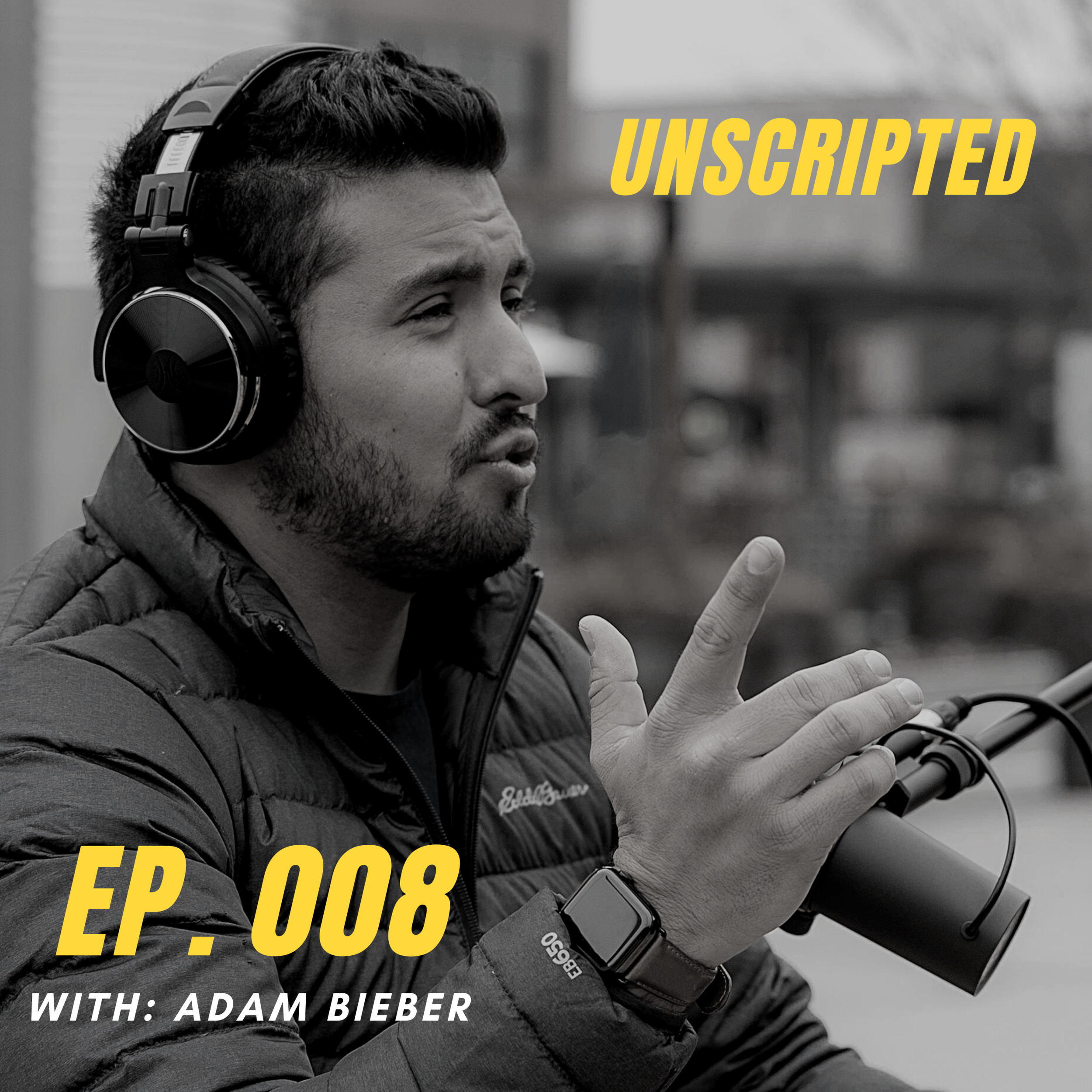 Ep. 008 | Unscripted with Adam Bieber