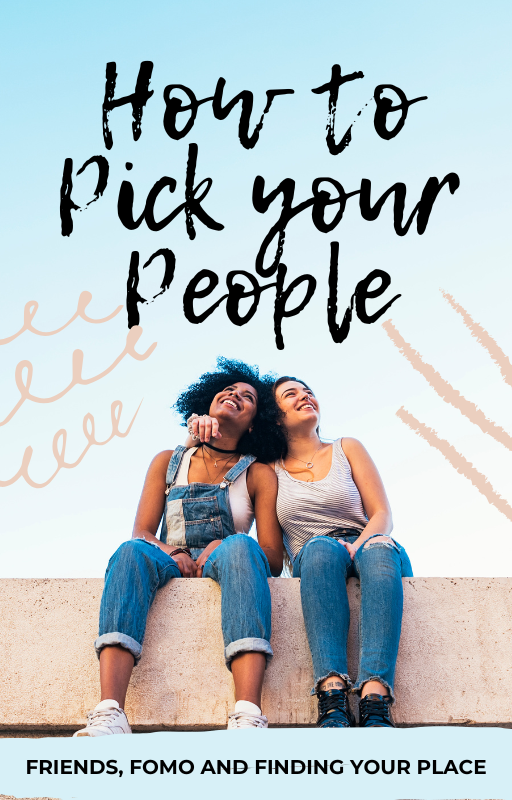 How to Pick Your People: Friends, FOMO and Finding Your Place