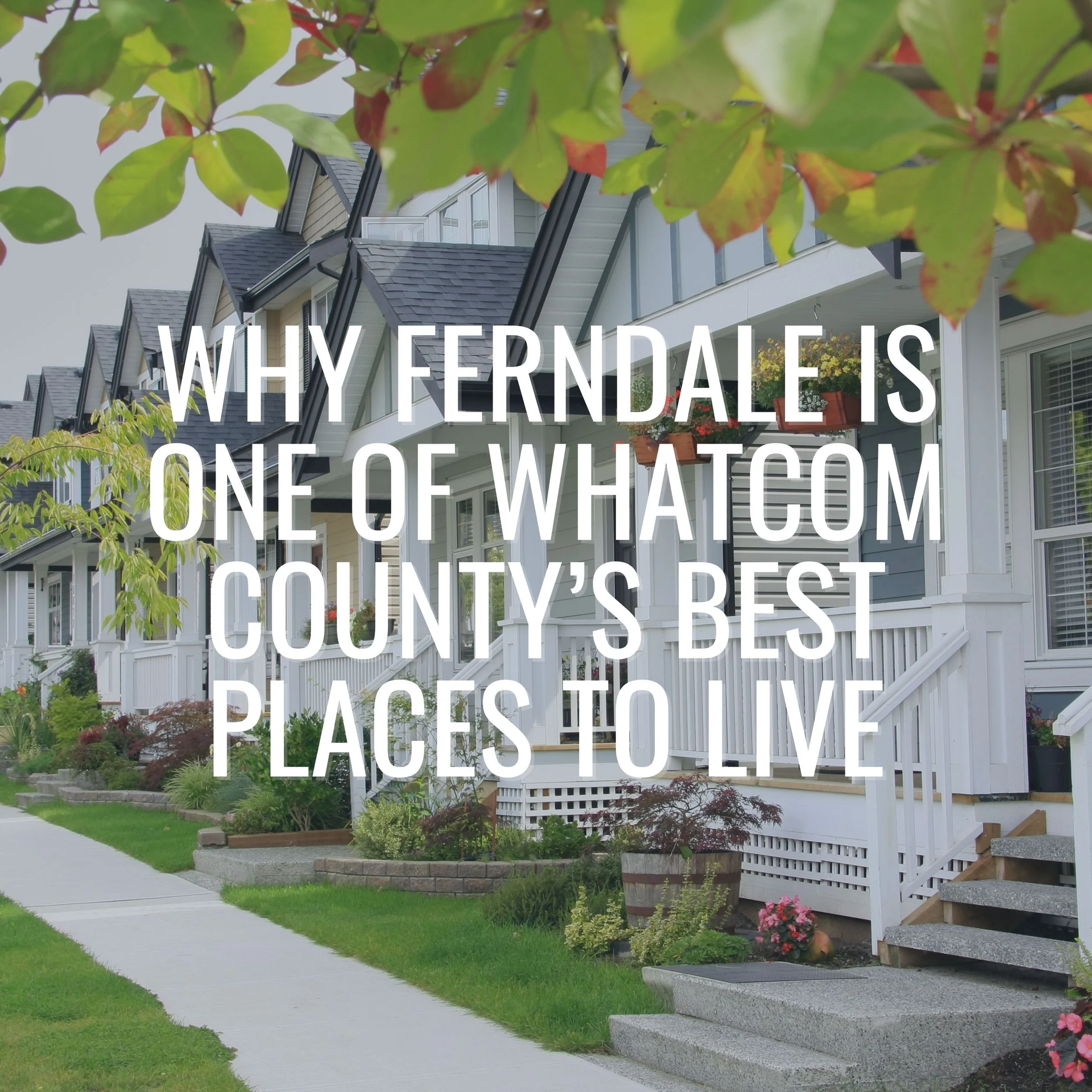 Why Ferndale Is One of Whatcom County’s Best Places to Live
