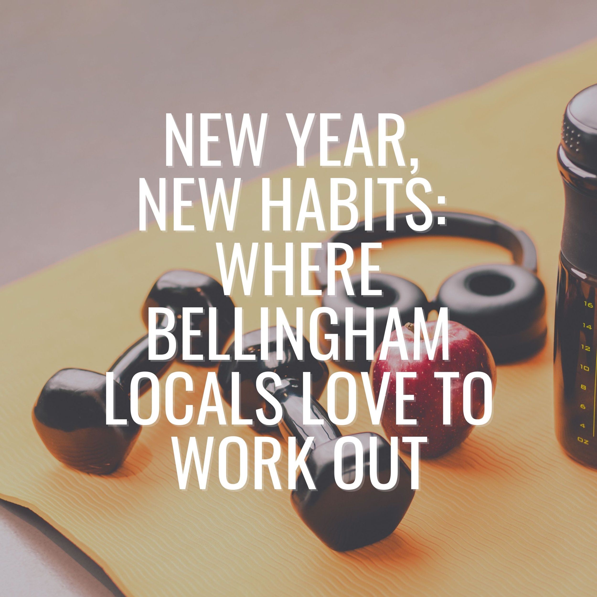 New Year, New Habits: Where Bellingham Locals Love to Work Out