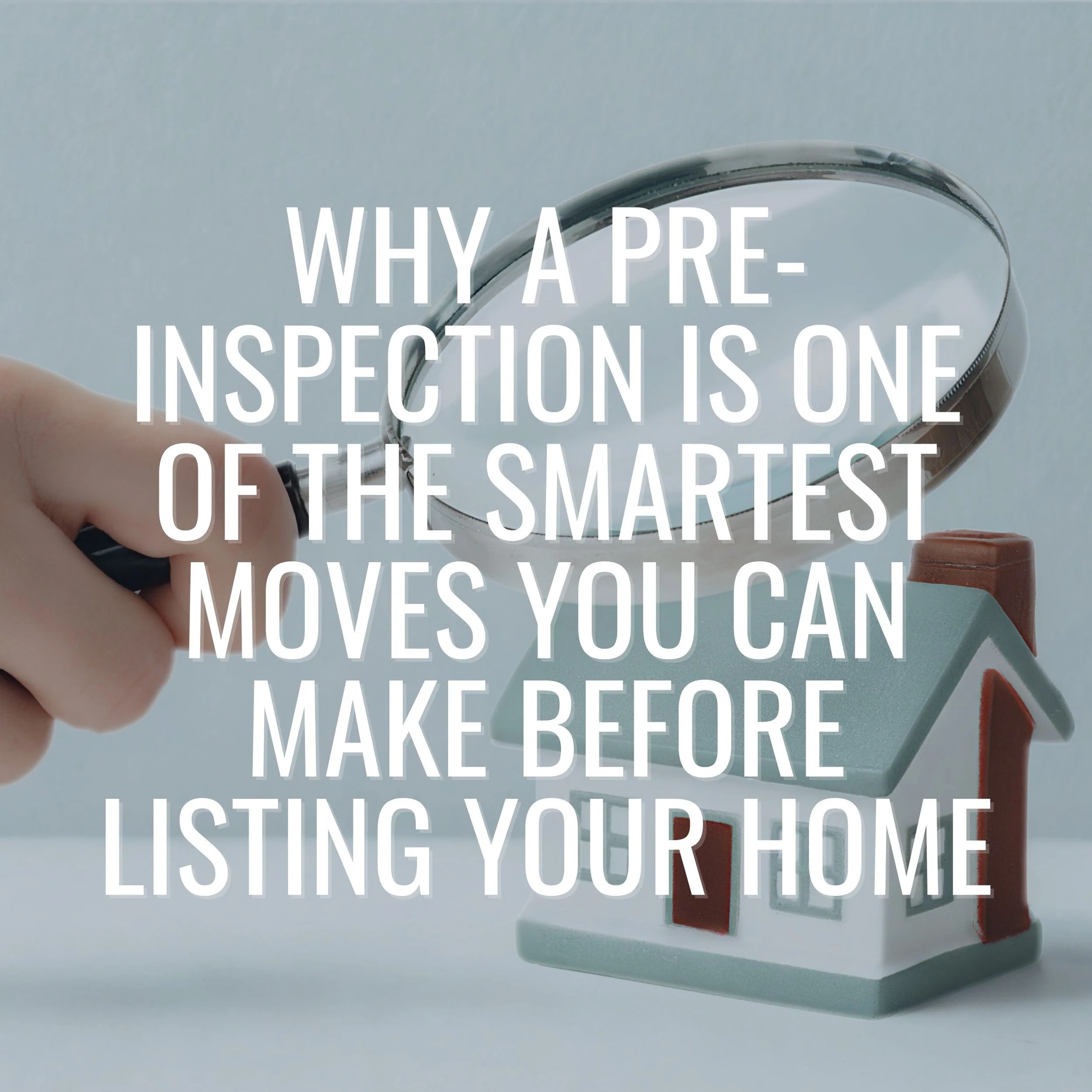 Why a Pre-Inspection Is One of the Smartest Moves You Can Make Before Listing Your Bellingham Home