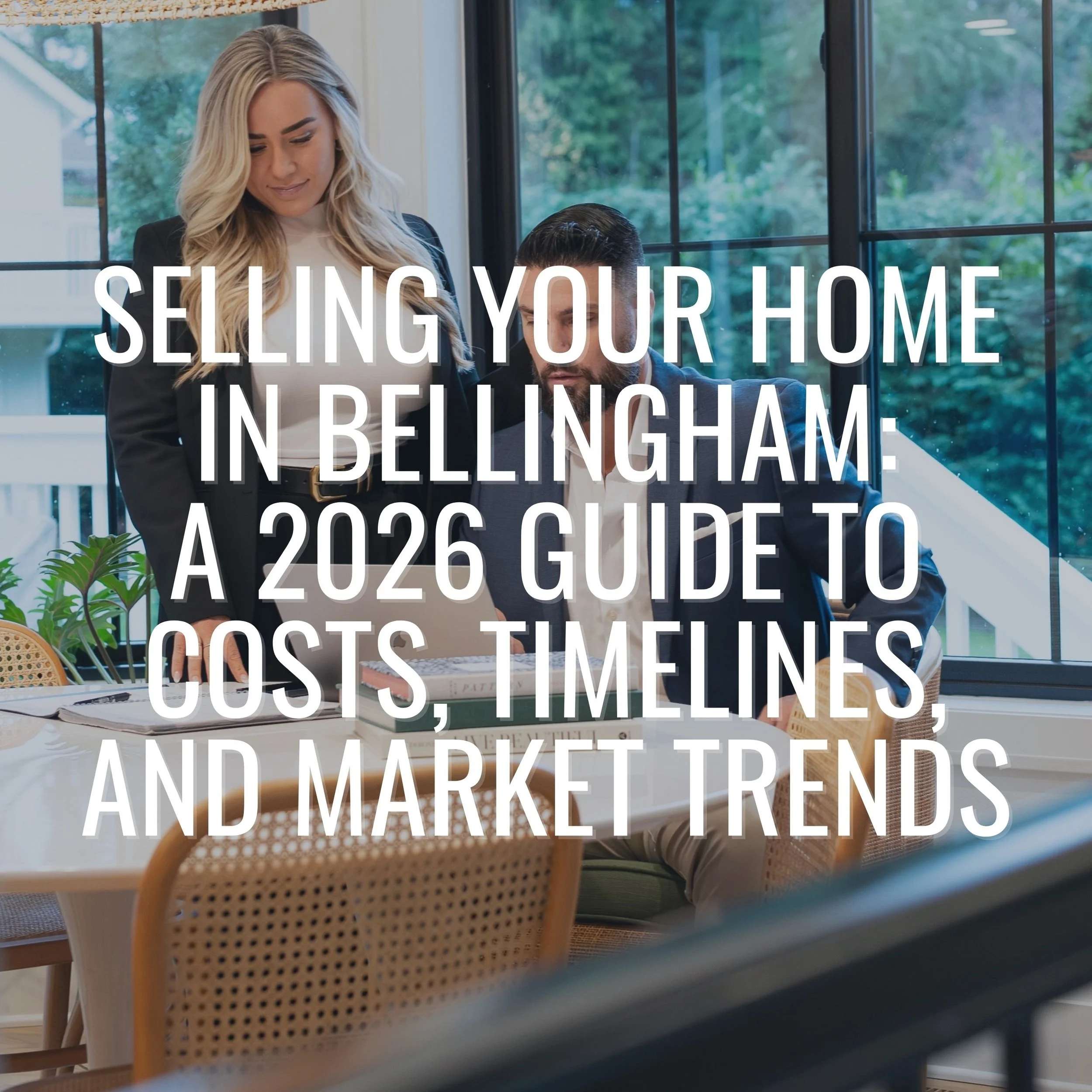 Selling Your Home in Bellingham: A 2026 Guide to Costs, Timelines, and Market Trends