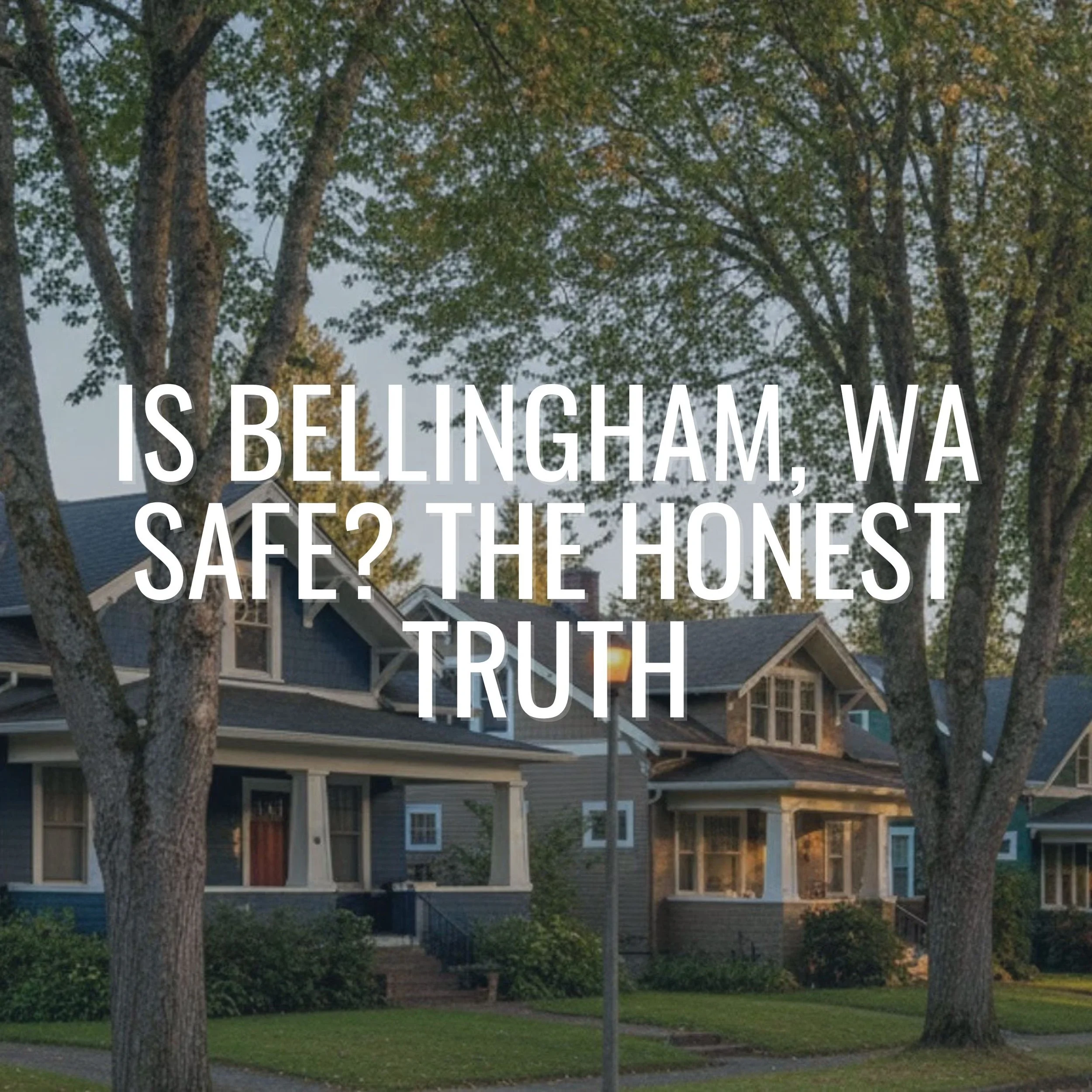 Is Bellingham, WA Safe? The Honest Truth