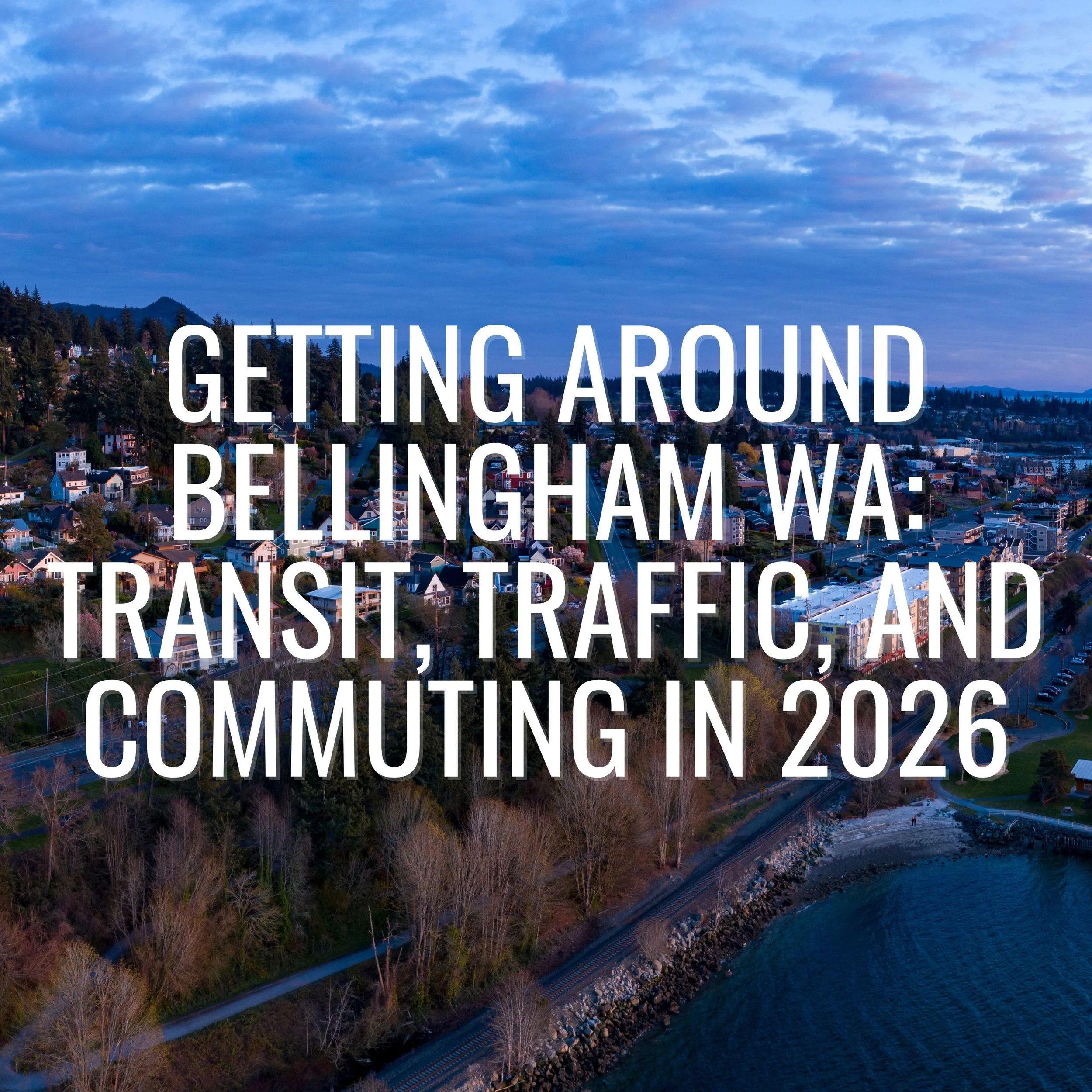Getting Around Bellingham WA: Transit, Traffic, and Commuting in 2026