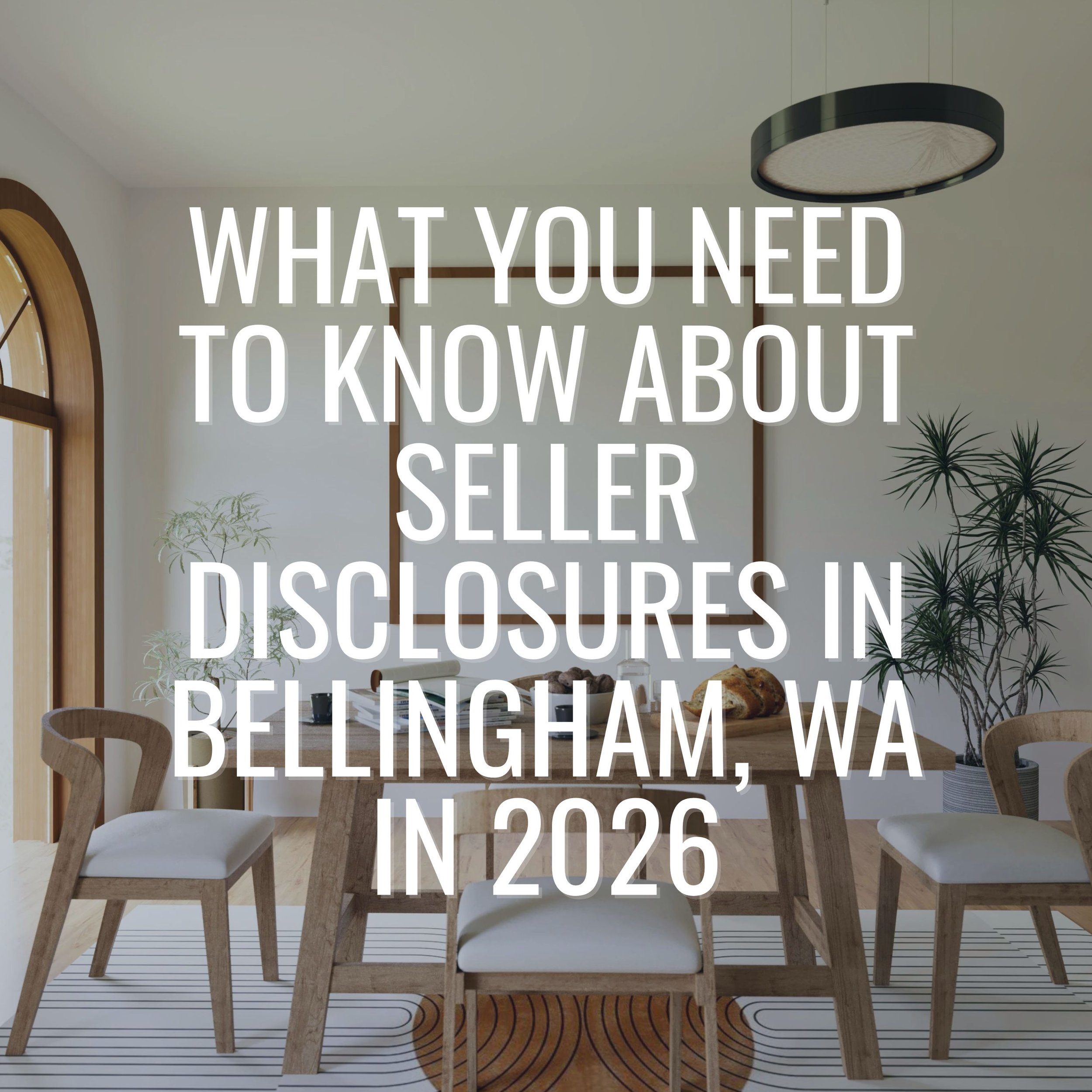 What You Need to Know About Seller Disclosures in Bellingham, WA in 2026