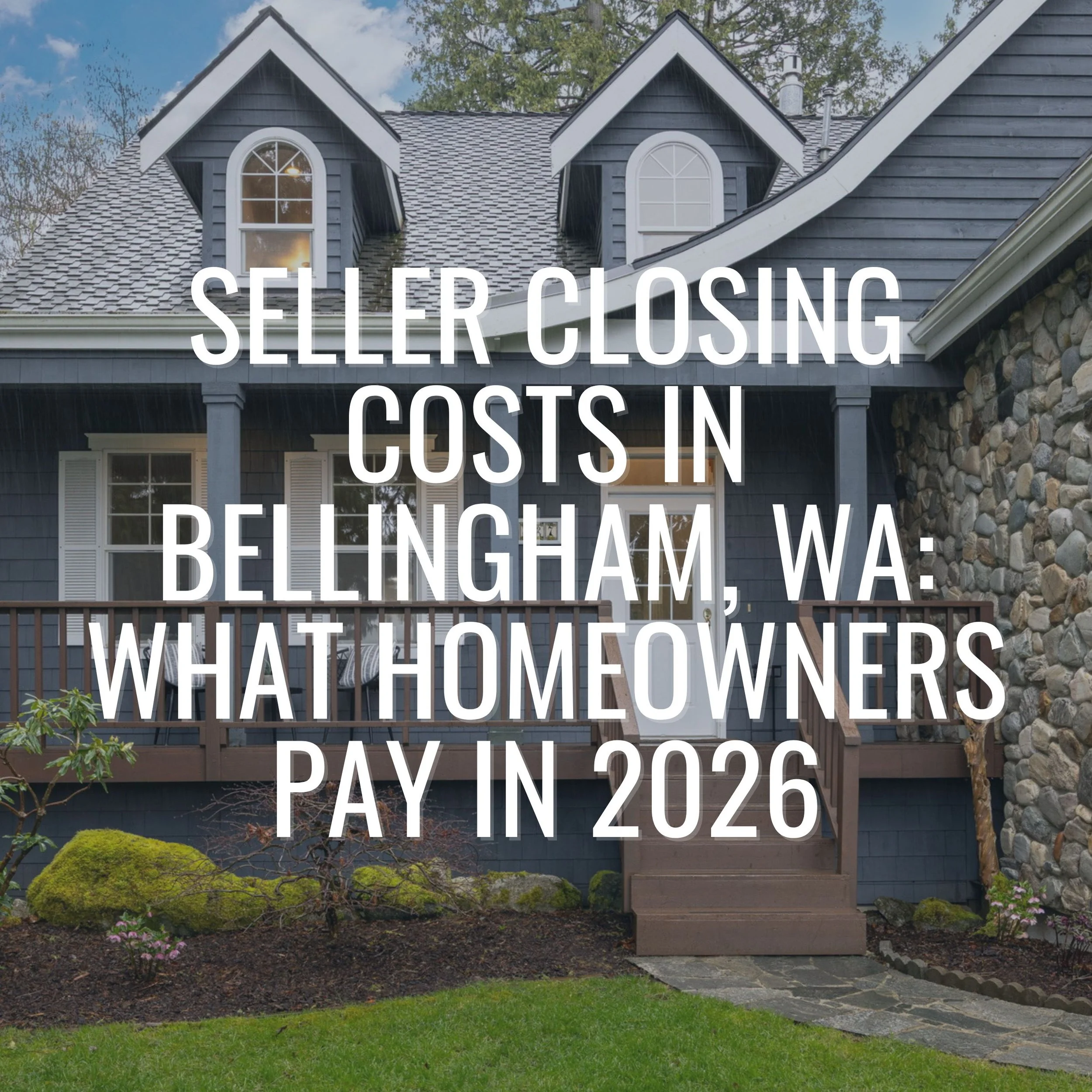 Seller Closing Costs in Bellingham, WA: What Homeowners Pay in 2026
