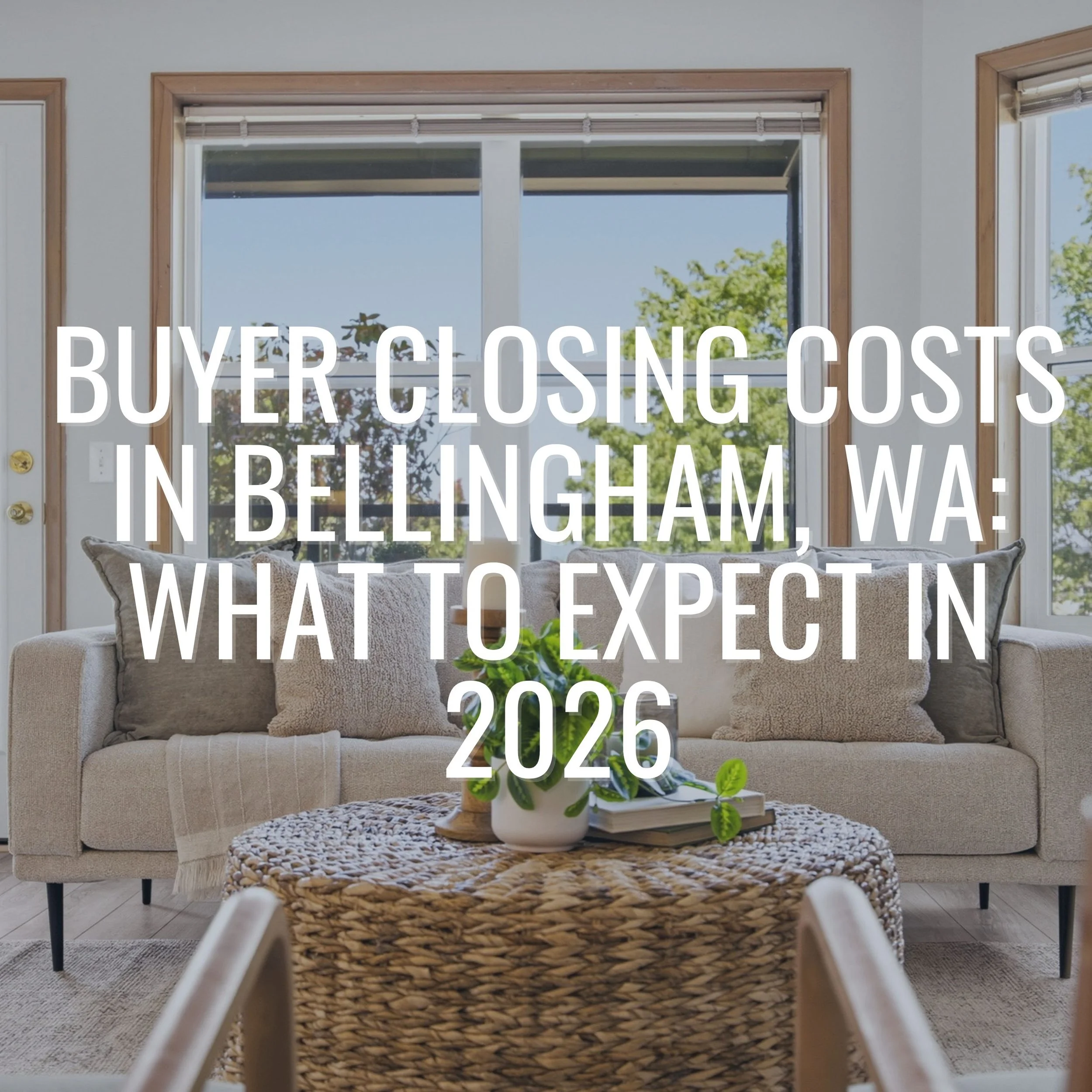 Buyer Closing Costs in Bellingham, WA: What to Expect in 2026
