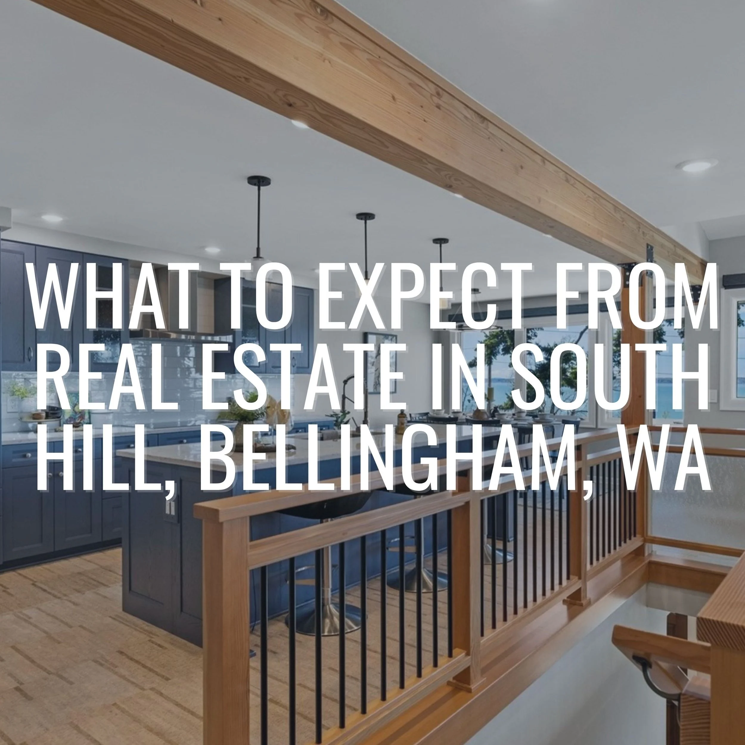 What to Expect From Real Estate in South Hill, Bellingham, WA