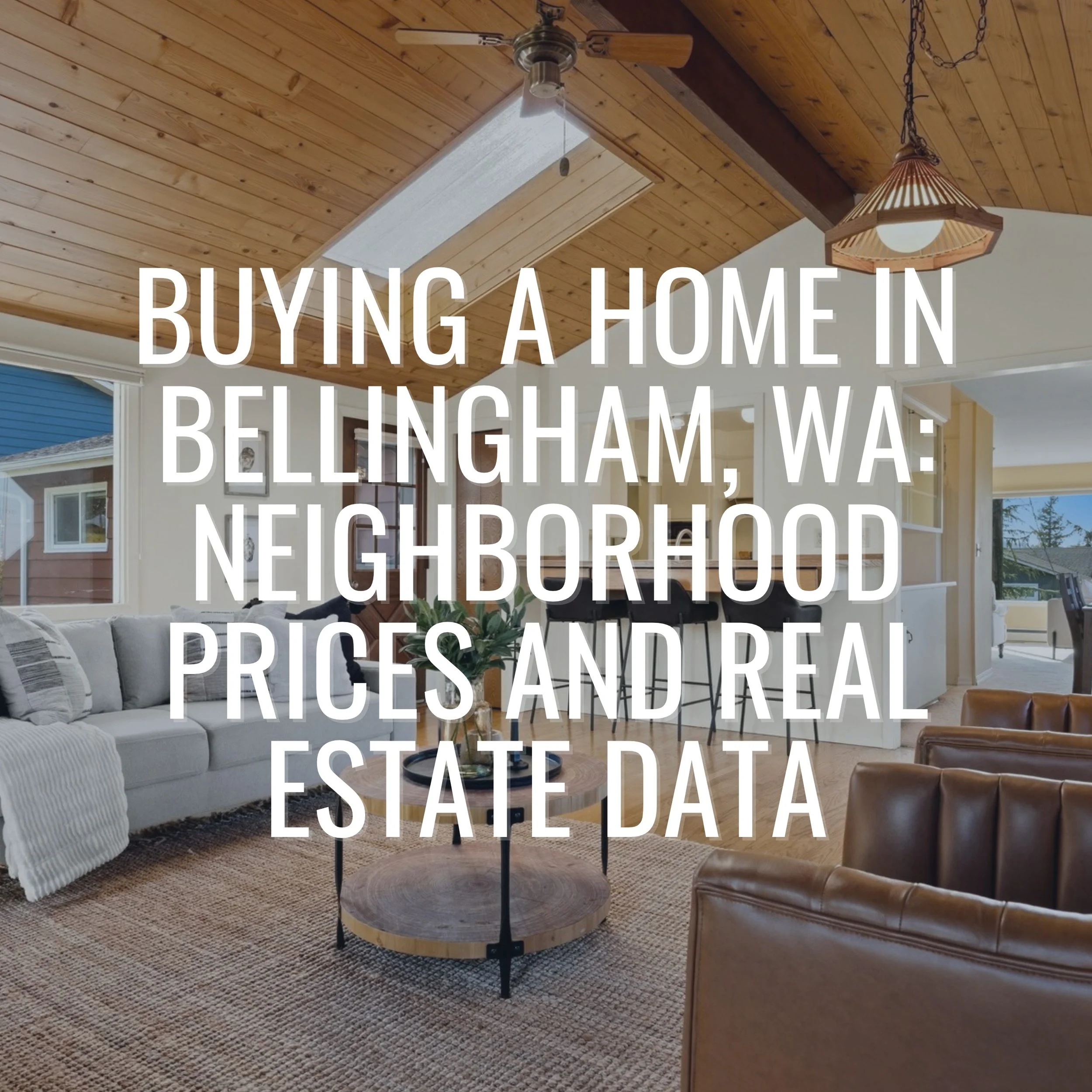 Buying a Home in Bellingham, WA: Neighborhood Prices and Real Estate Data