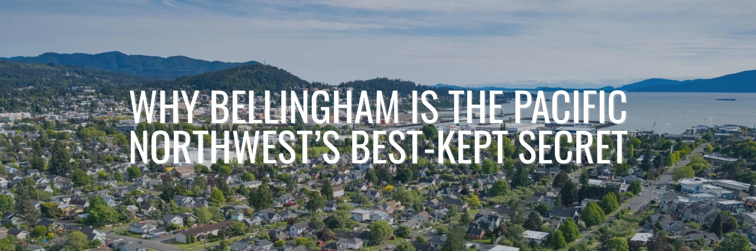 Why Bellingham Is the Pacific Northwest’s Best-Kept Secret | PAULINA ...