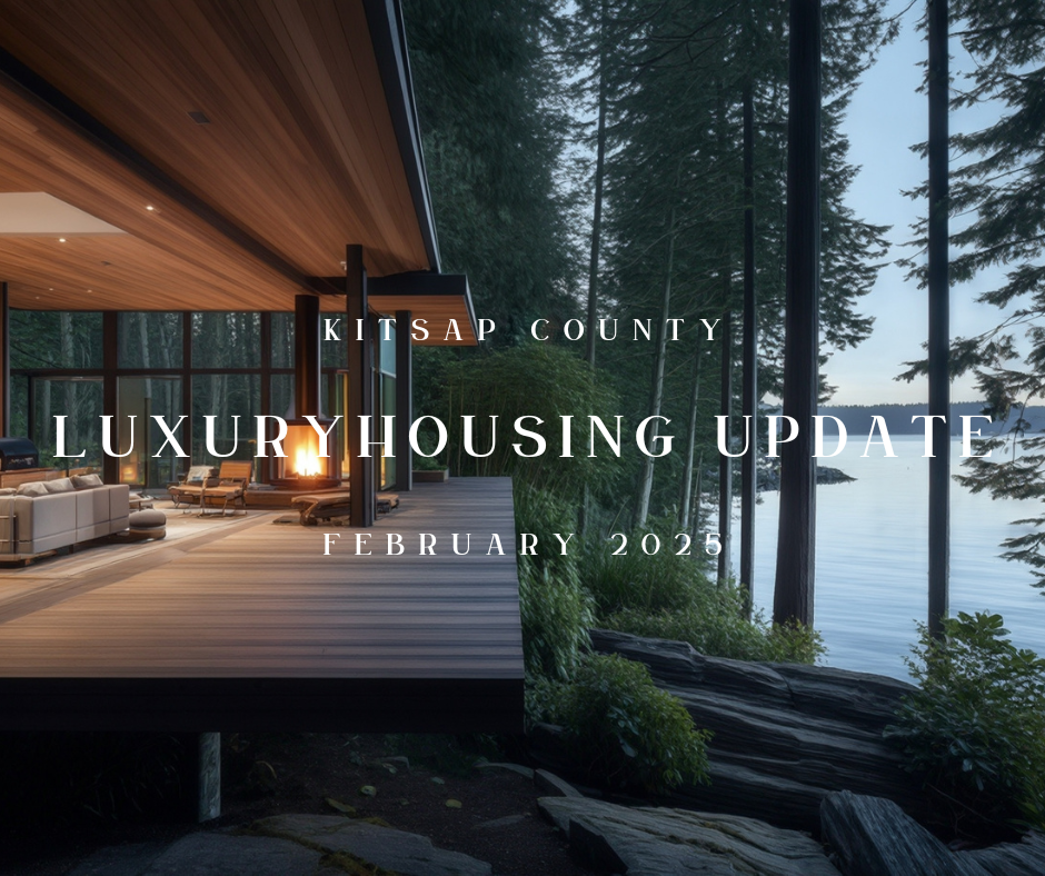 Kitsap County Luxury Connectivity & Housing Update - February 2025
