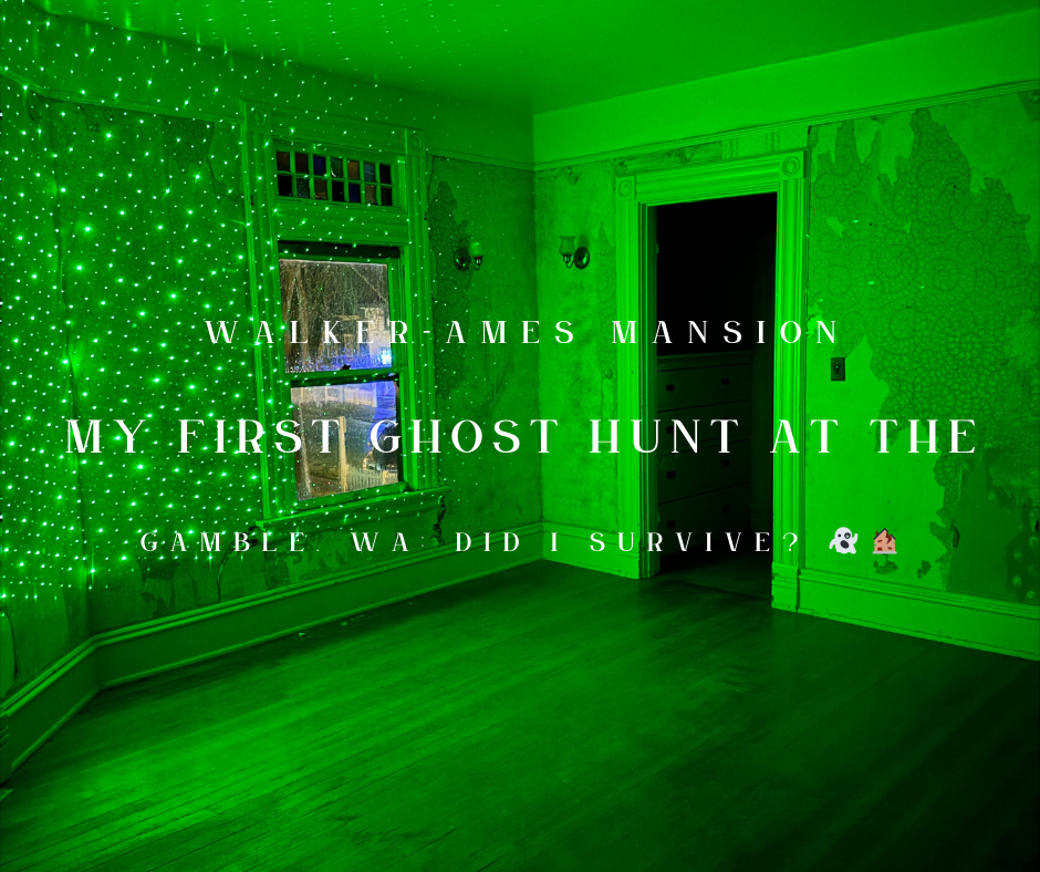 My First Ghost Hunt at the Walker-Ames Mansion in Port Gamble, WA: Did I Survive? 👻🏚️