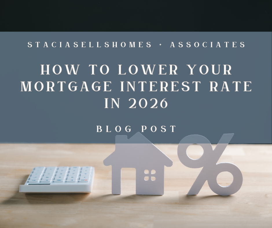 How to Lower Your Mortgage Interest Rate in 2026 (Without Crying Into Your Coffee)