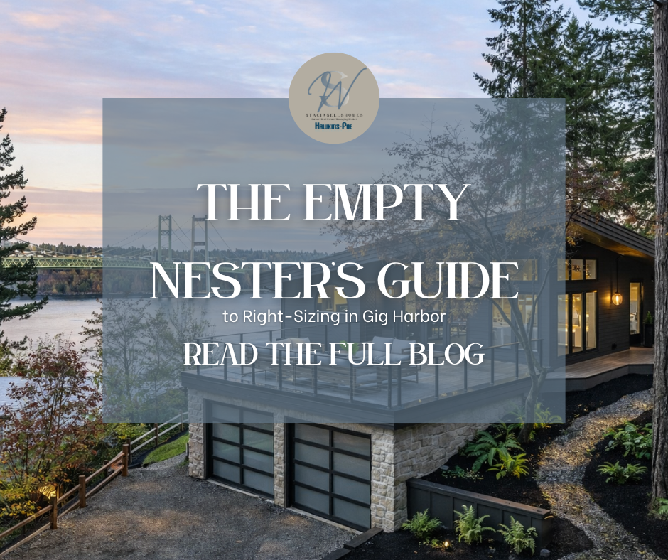 The Empty Nester’s Guide to Right-Sizing in Gig Harbor