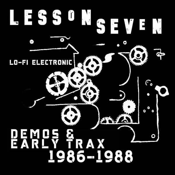 Lesson Seven / scott crow ‎– Demos &amp; Early Trax 1986-1988 (extended)
