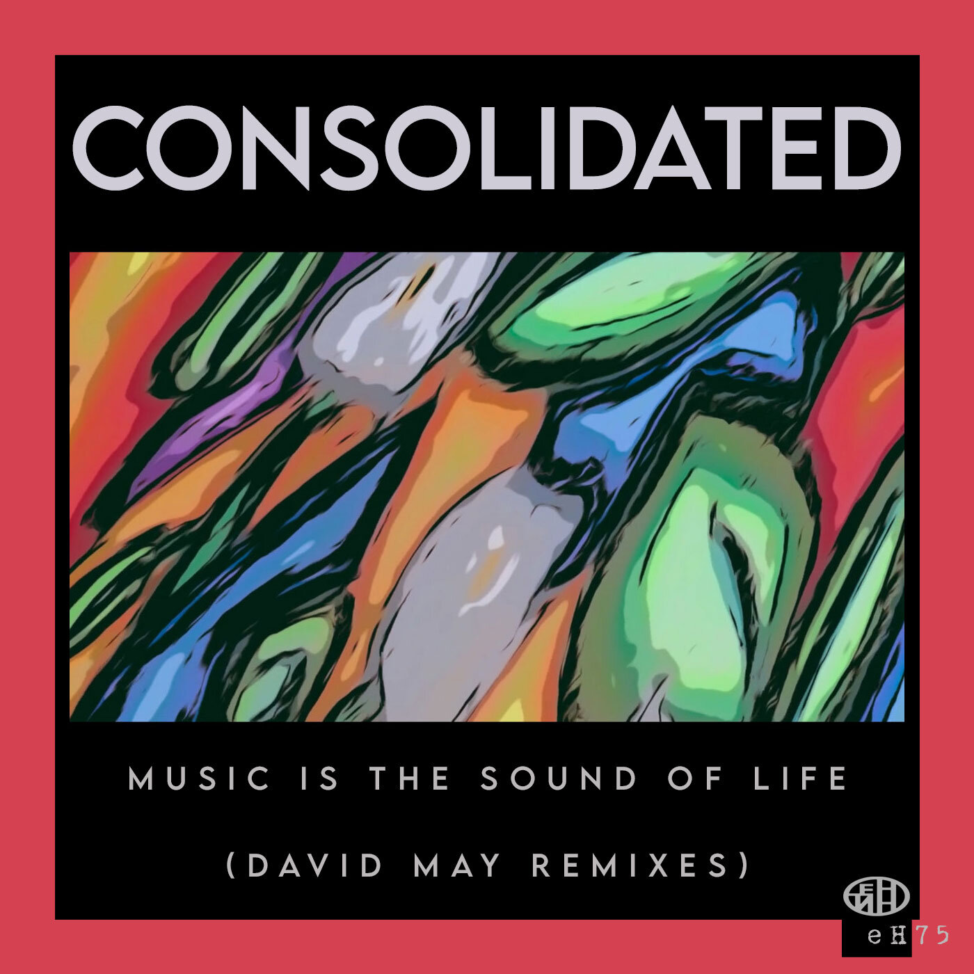 Consolidated - Music Is the Sound of Life (David May ReMixes)