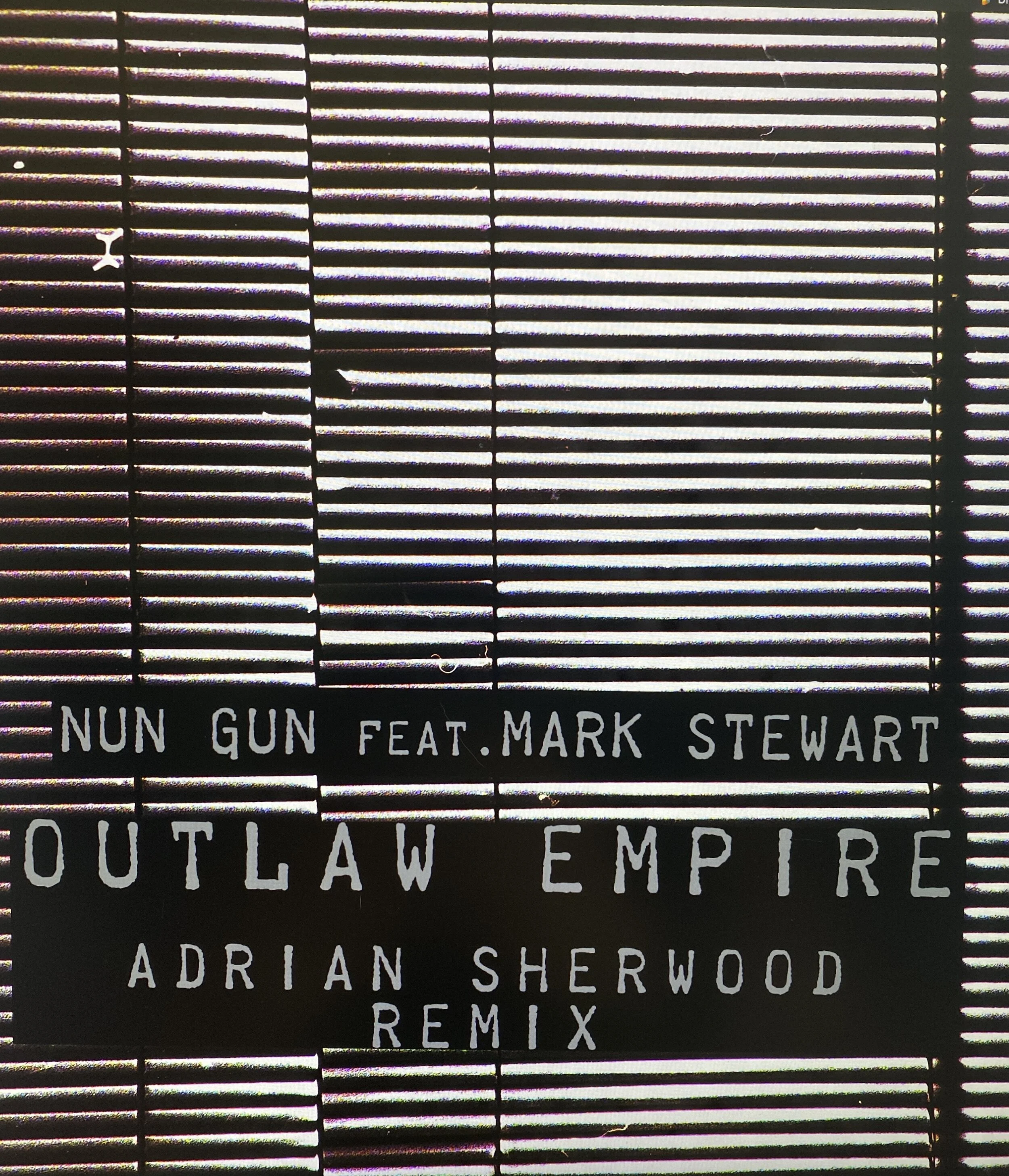 Nun Gun - Outlaw Empire (feat. Mark Stewart) [Adrian Sherwood Mix]