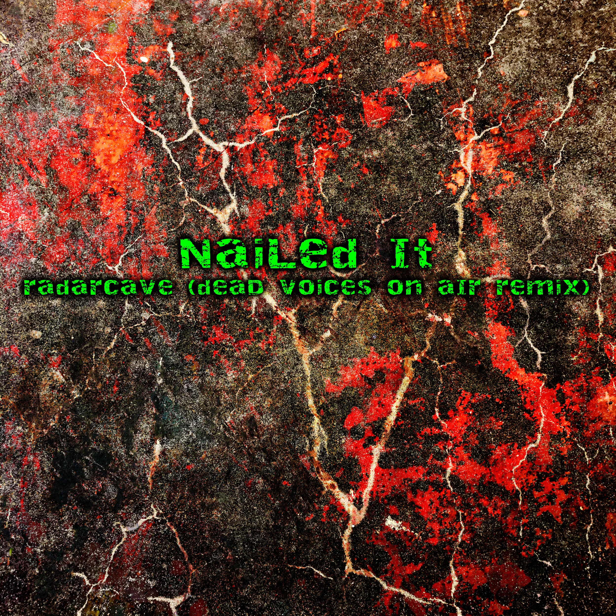 Radarcave / Dead Voices On Air- Nailed It (Dead Voices On Air Remix)