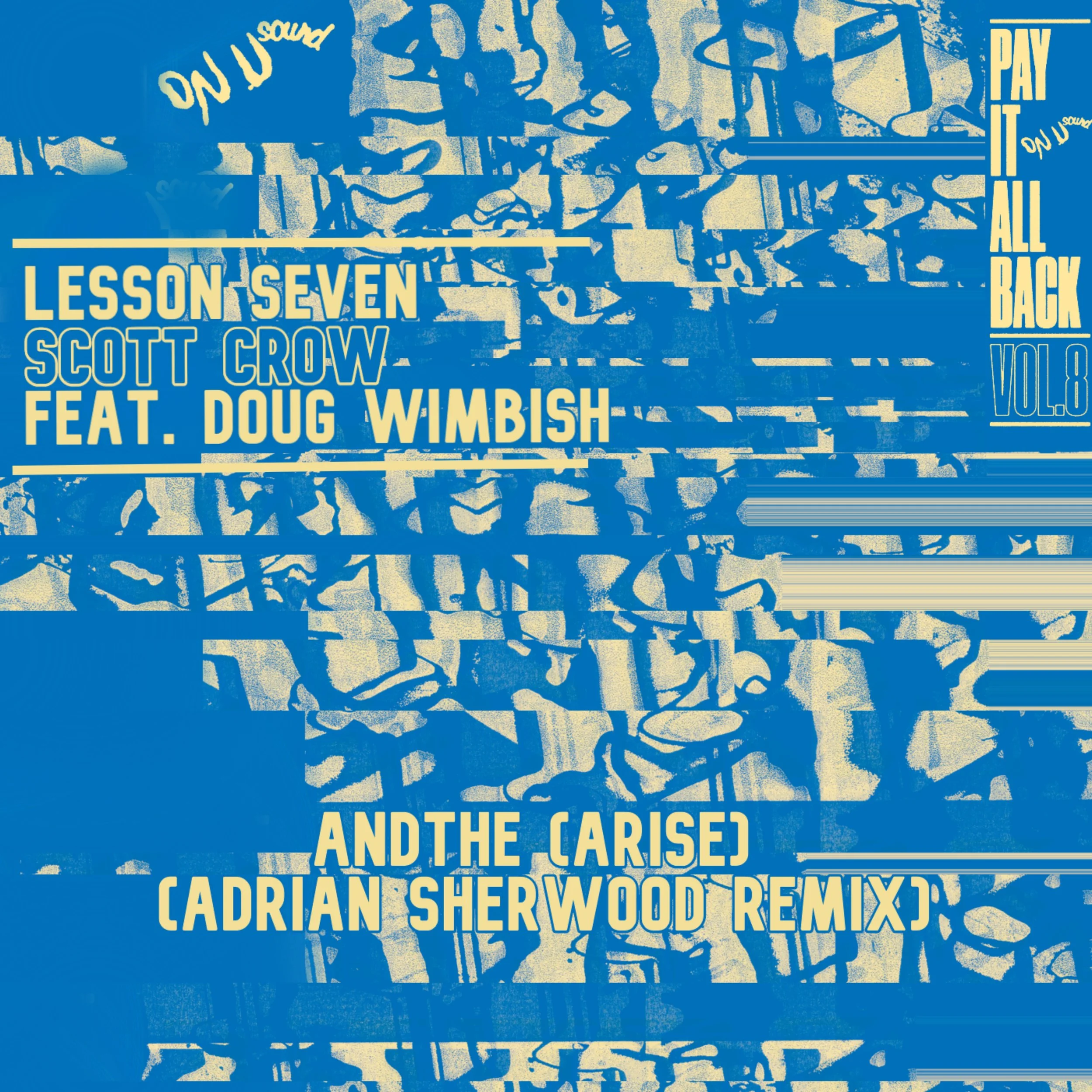 Lesson Seven / scott crow - andthe (Arise) [Adrian Sherwood Remix]