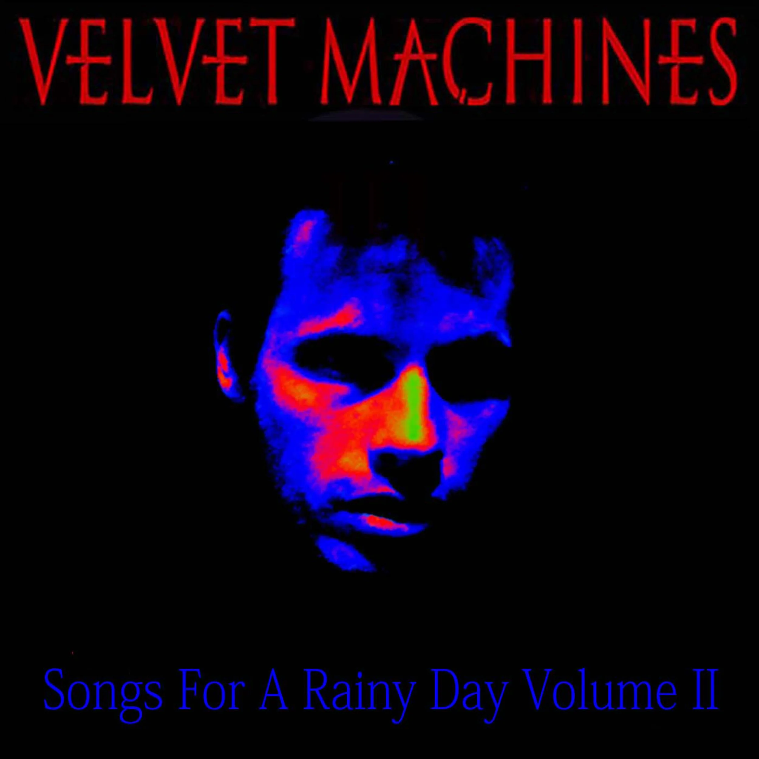 Velvet Machines - Songs For A Rainy Day Volume 2