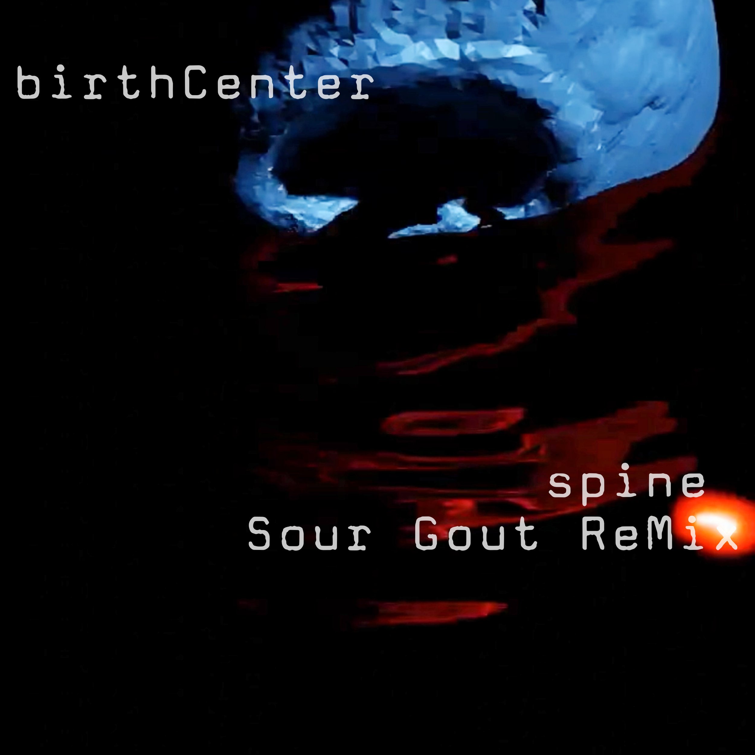 birthCenter - spine (Sour Gout ReMix)