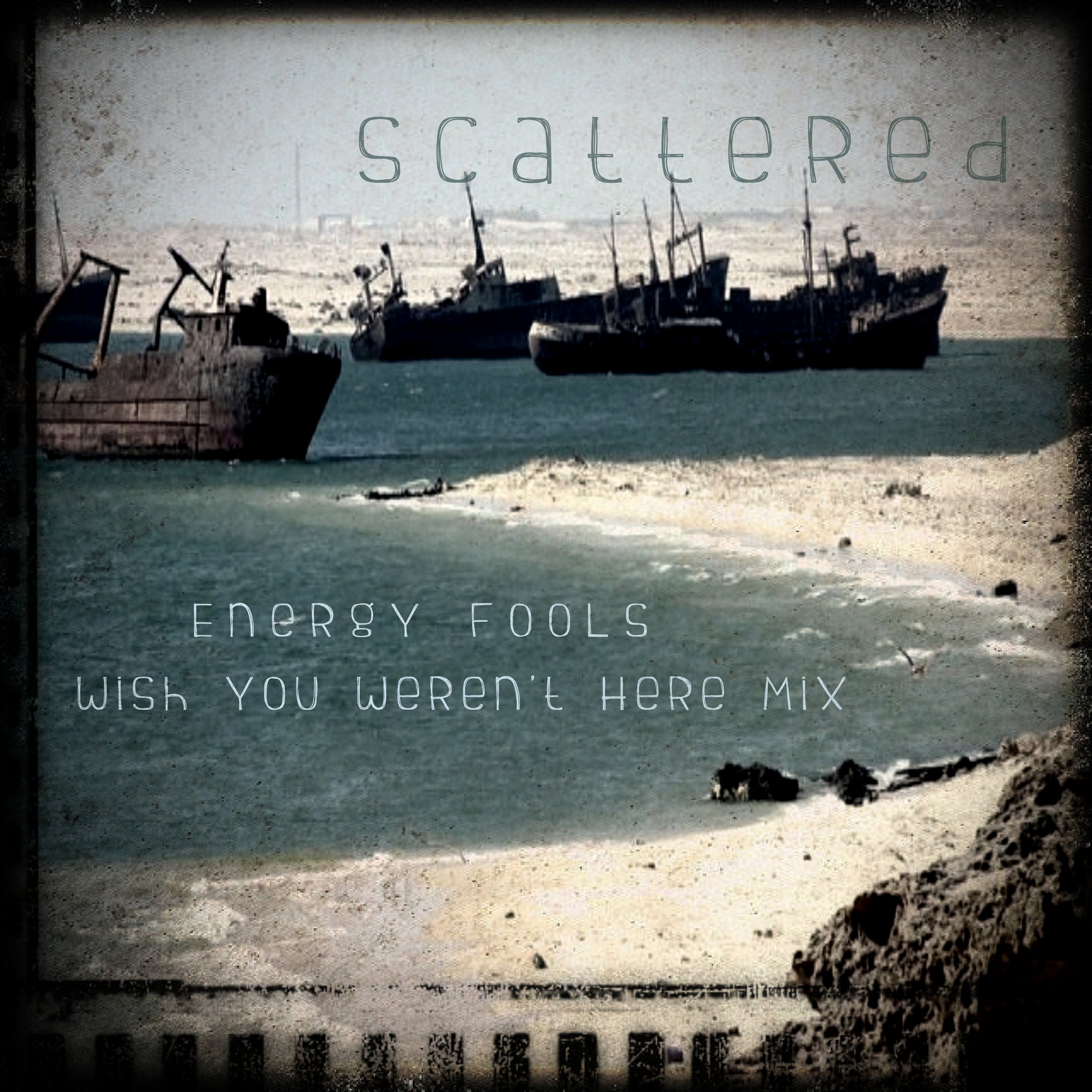 Lesson Seven / scott crow - Scattered- (Energy Fools Wish You Weren't Here Mix)