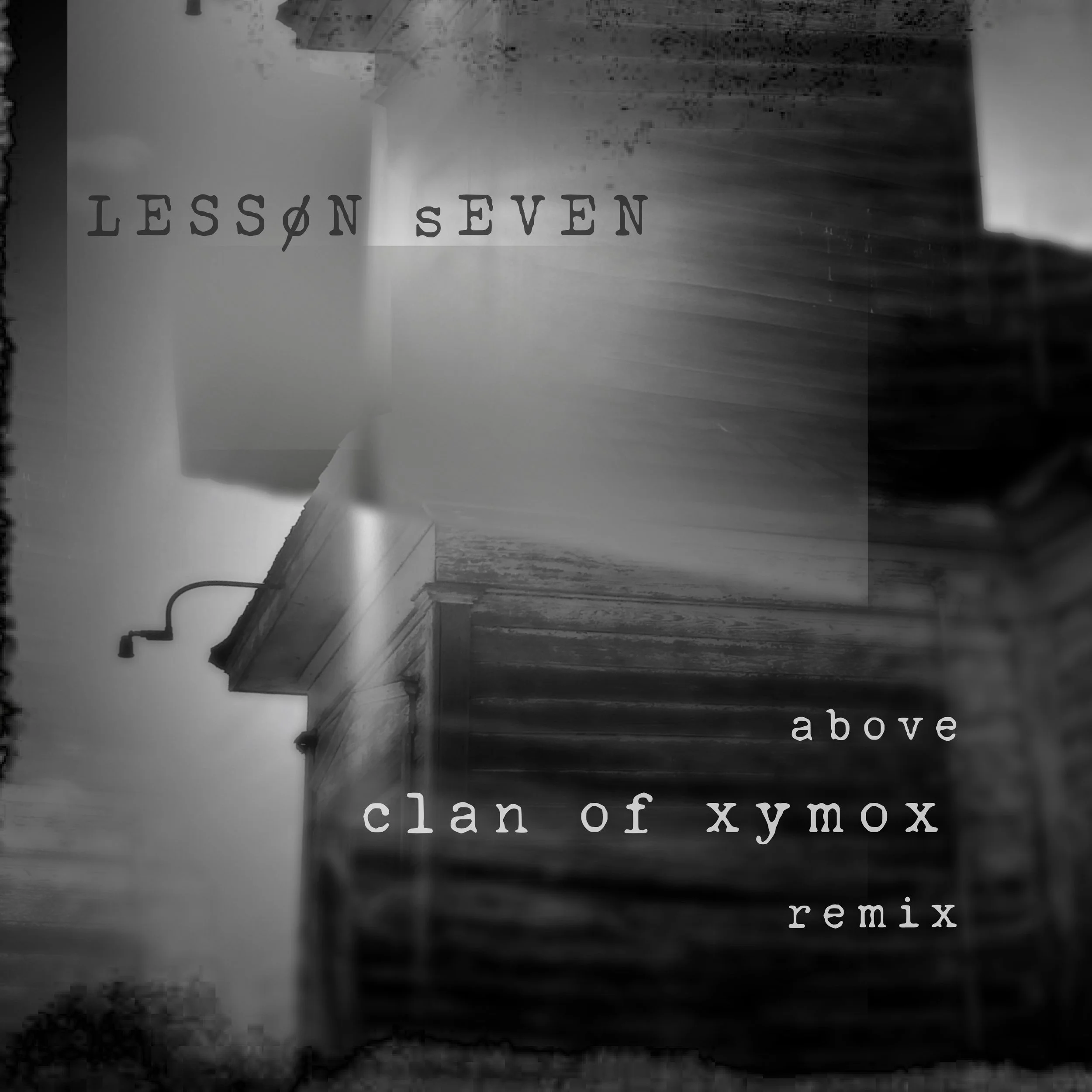 Lesson Seven / scott crow - Above (Clan of Xymox ReMix)