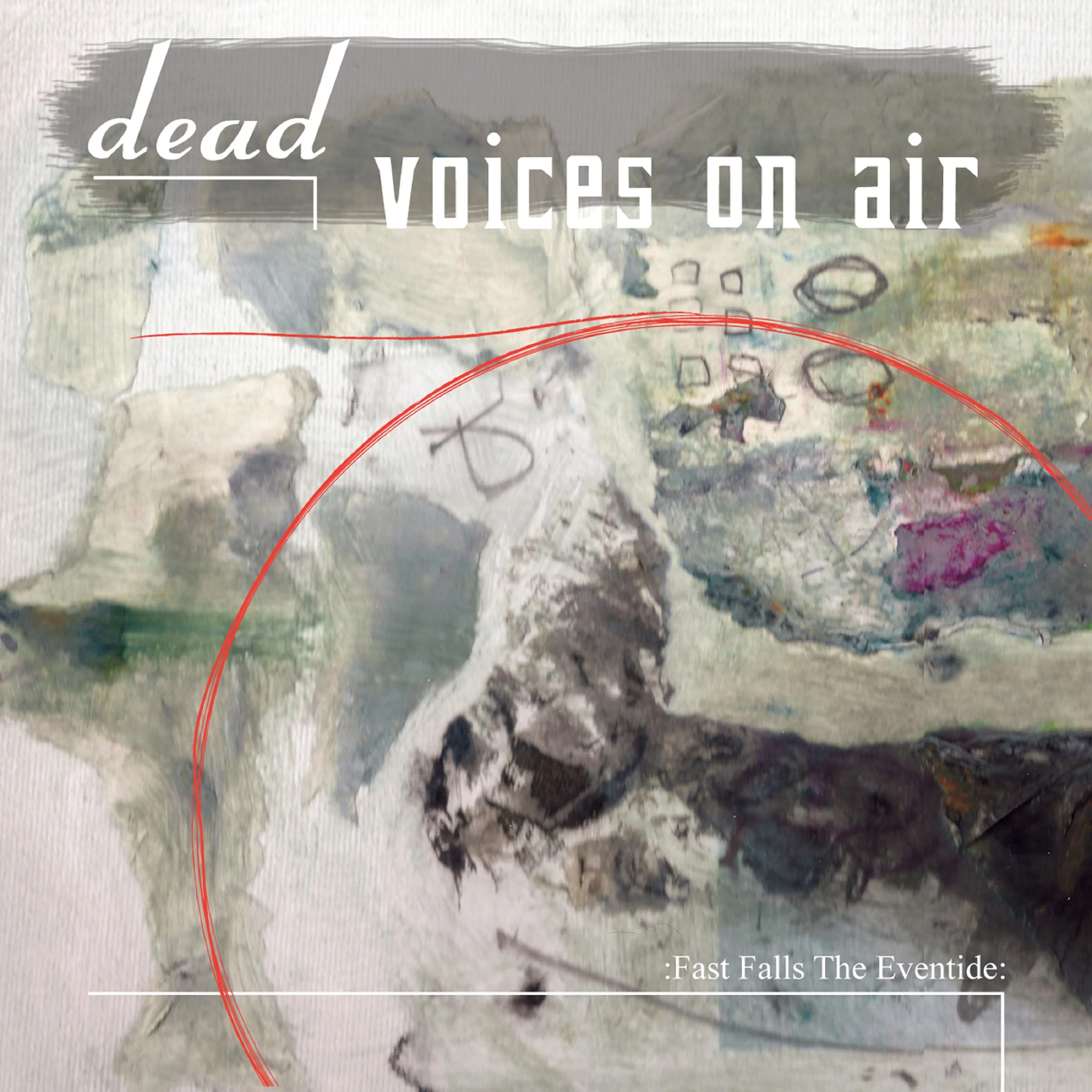 Dead Voices On Air - Fast Falls The Eventide