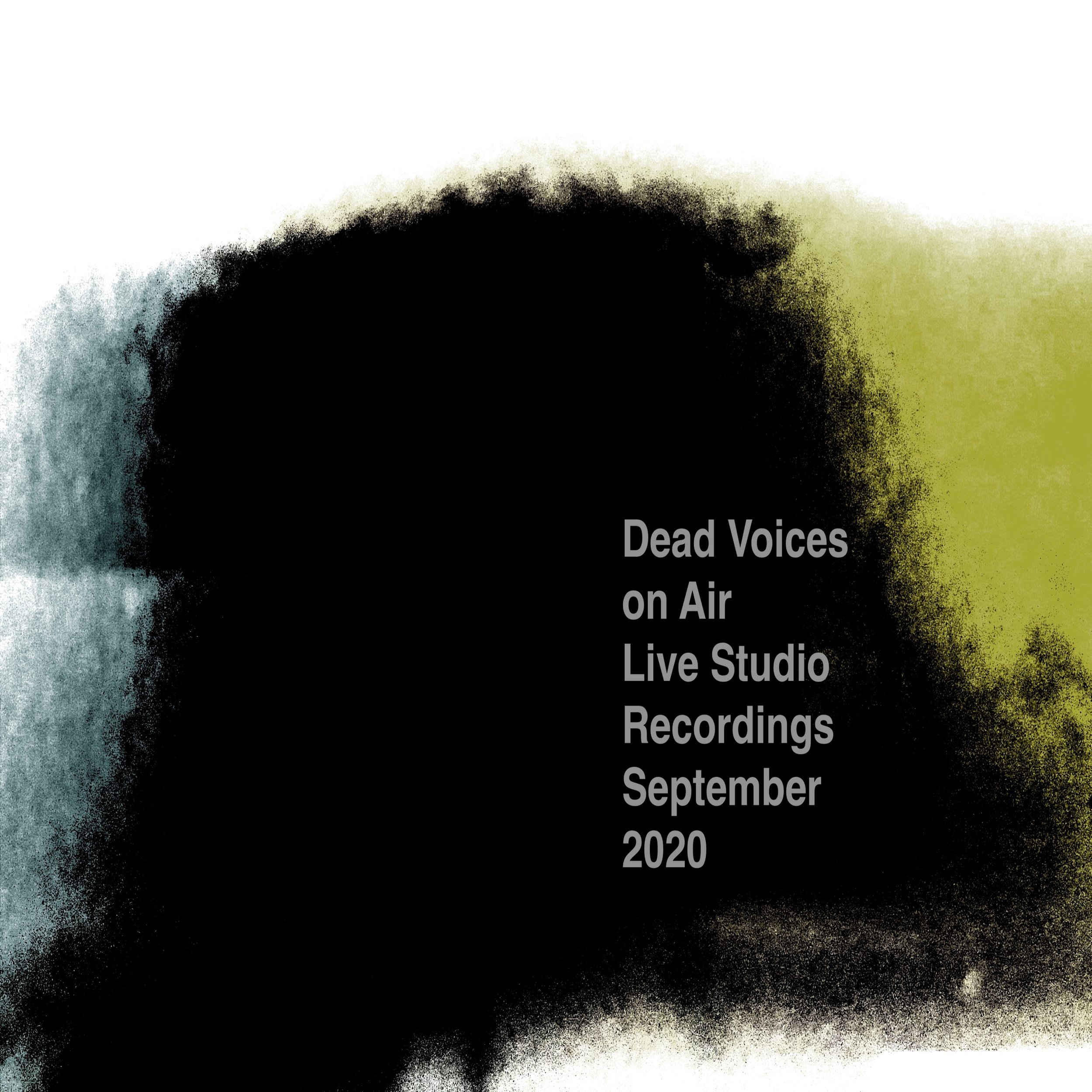 Dead Voices On Air - Live Studio Recordings September 2020