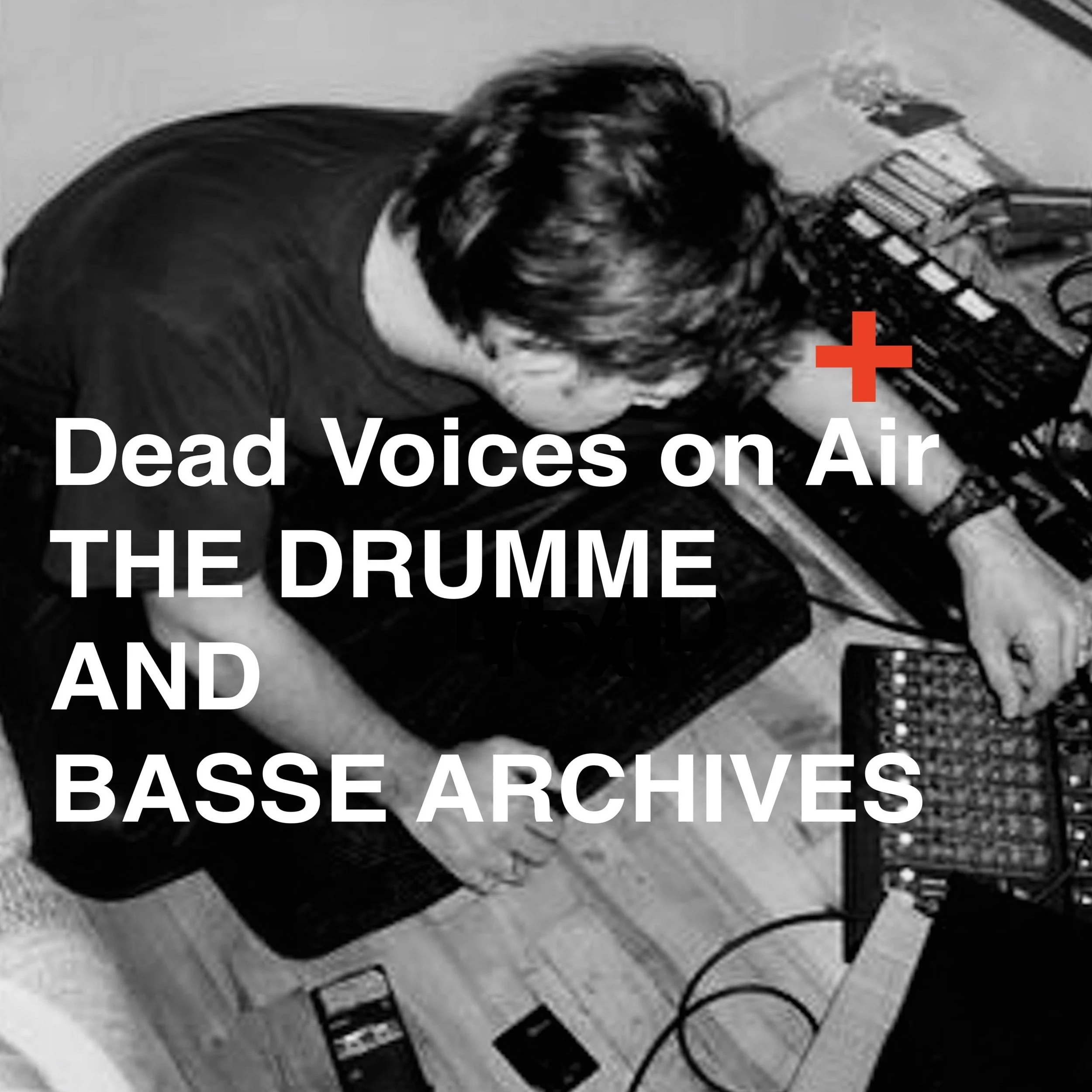 Dead Voices On Air - The Drumme and Basse Archives