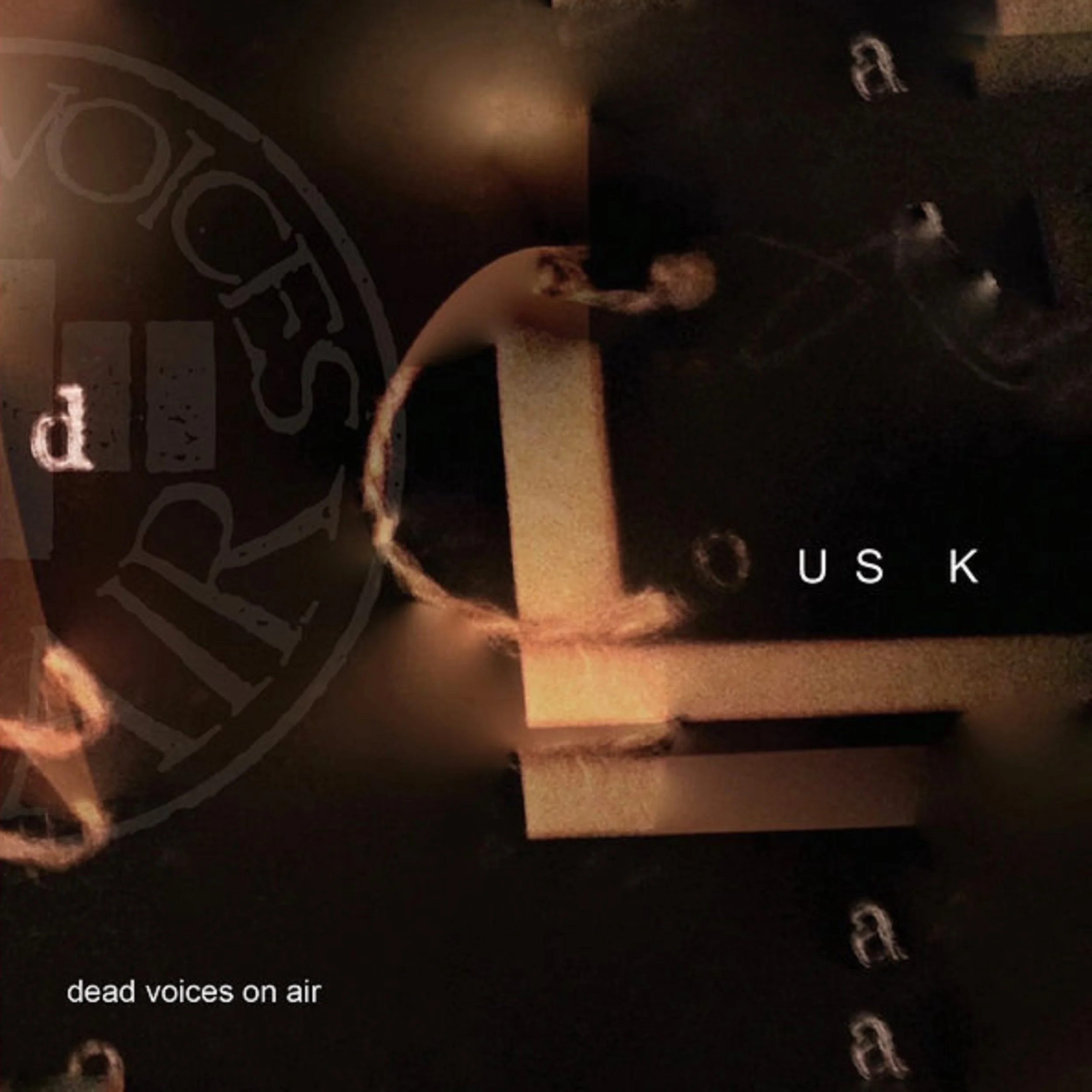 Dead Voices On Air - USK