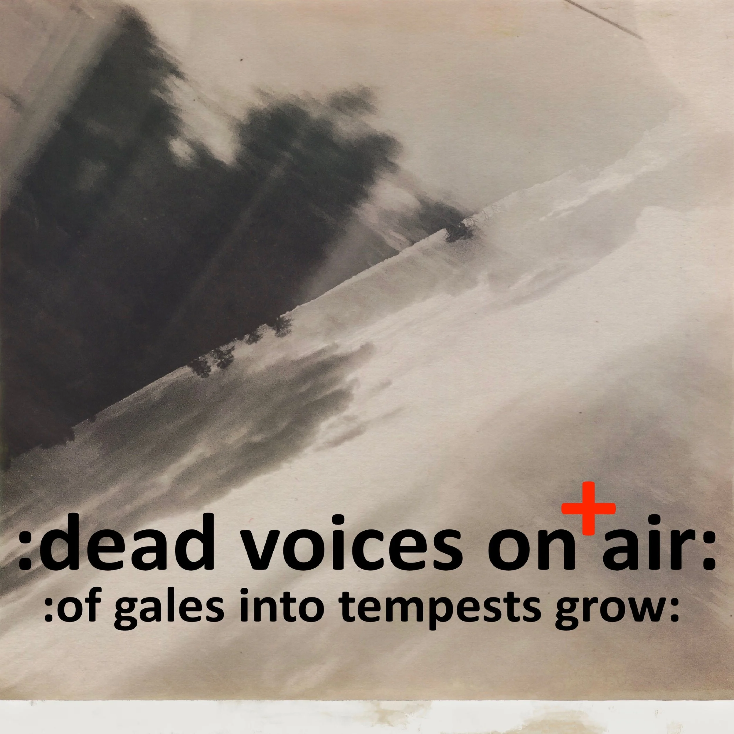 Dead Voices On Air - Of gales into tempests grow