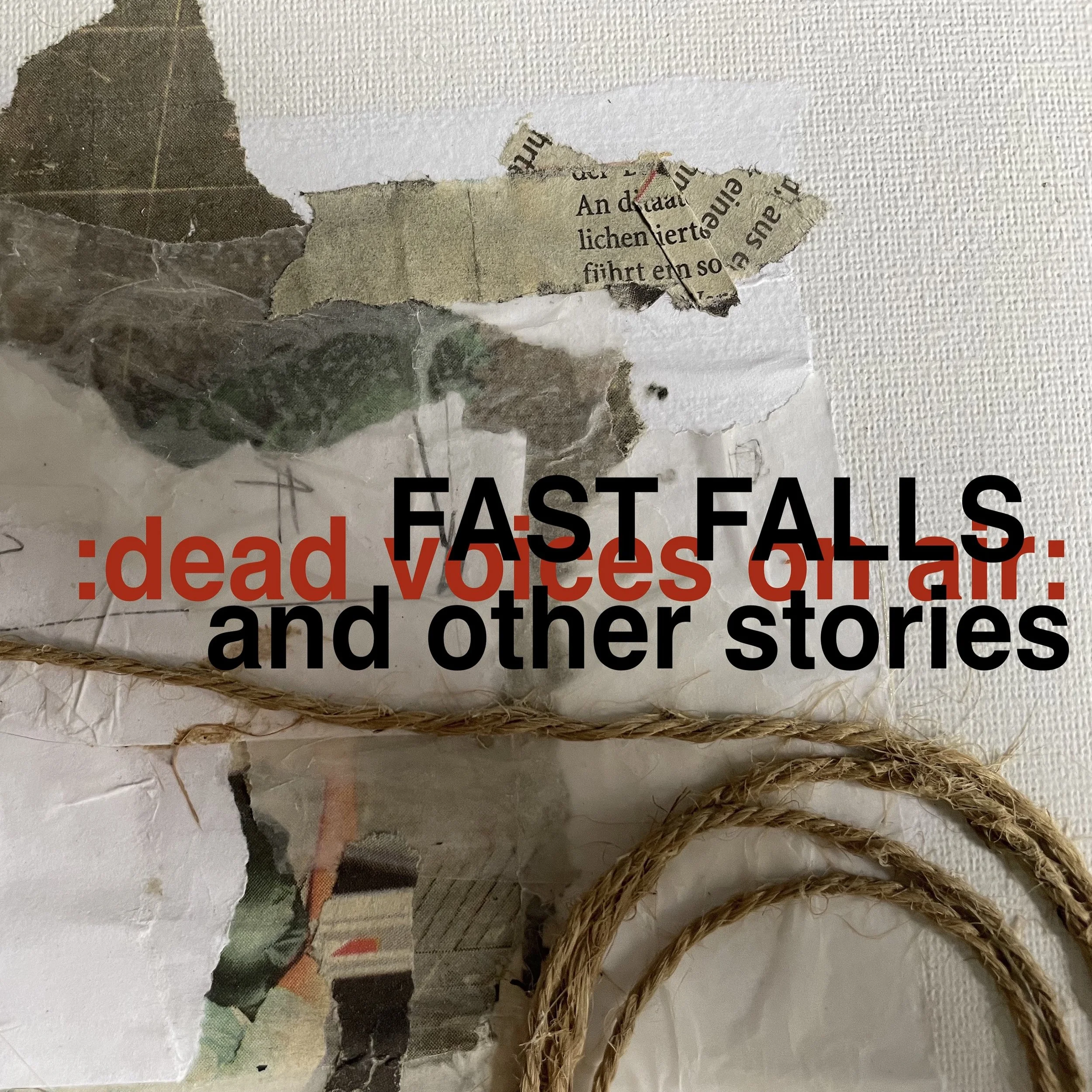 Dead Voices On Air - Fast Falls and Other Stories 