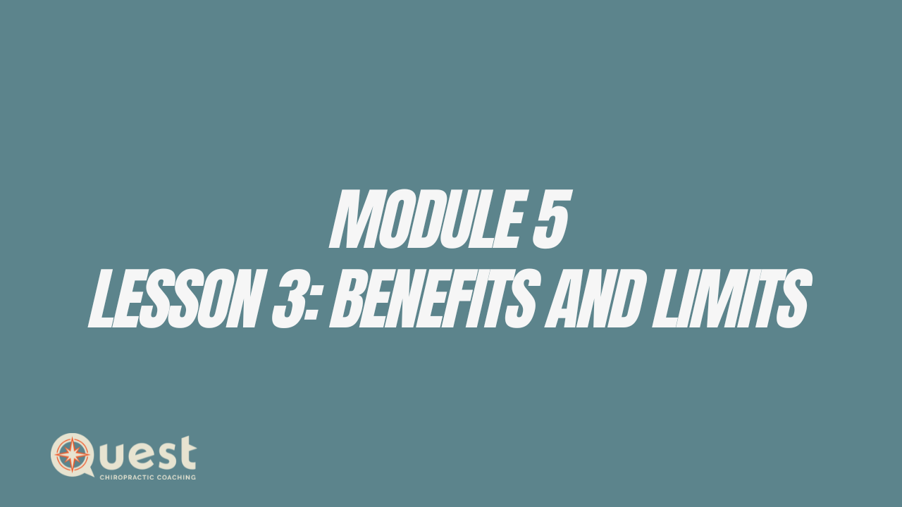 Module 5: Lesson 3: Benefits and Limits