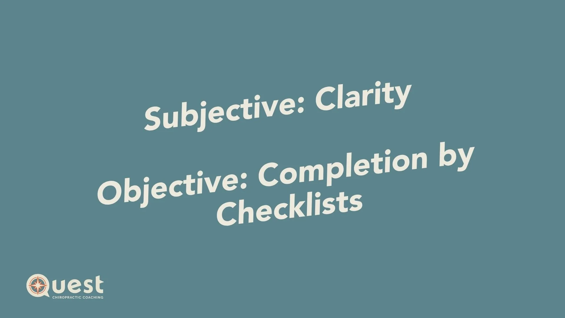 Subjective: Clarity Objective: Completion by checklists