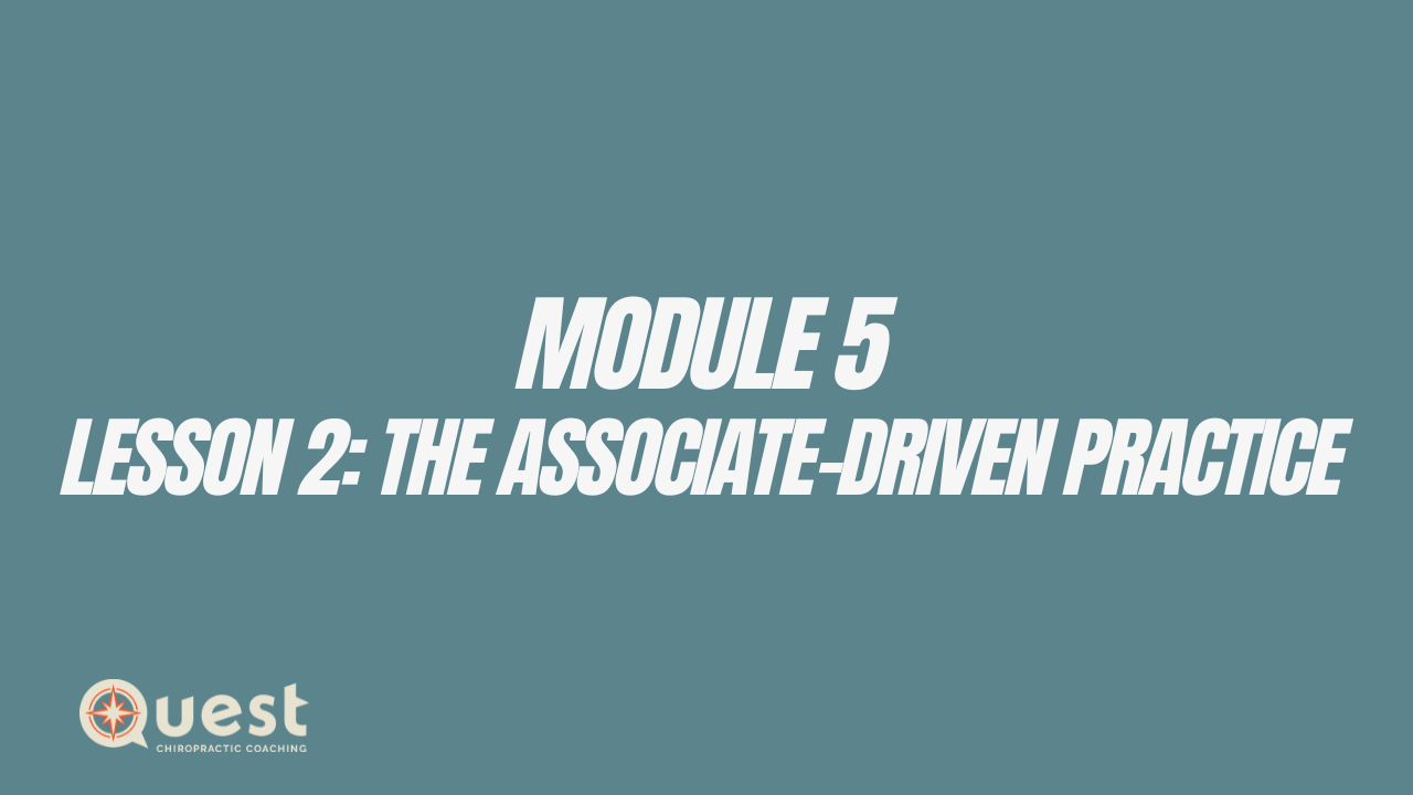 Module 5: Lesson 2: The Associate-Driven Practice