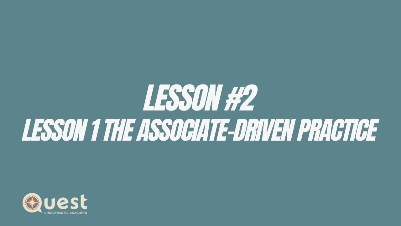 Lesson #2: Lesson 1: The Associate-Driven Practice