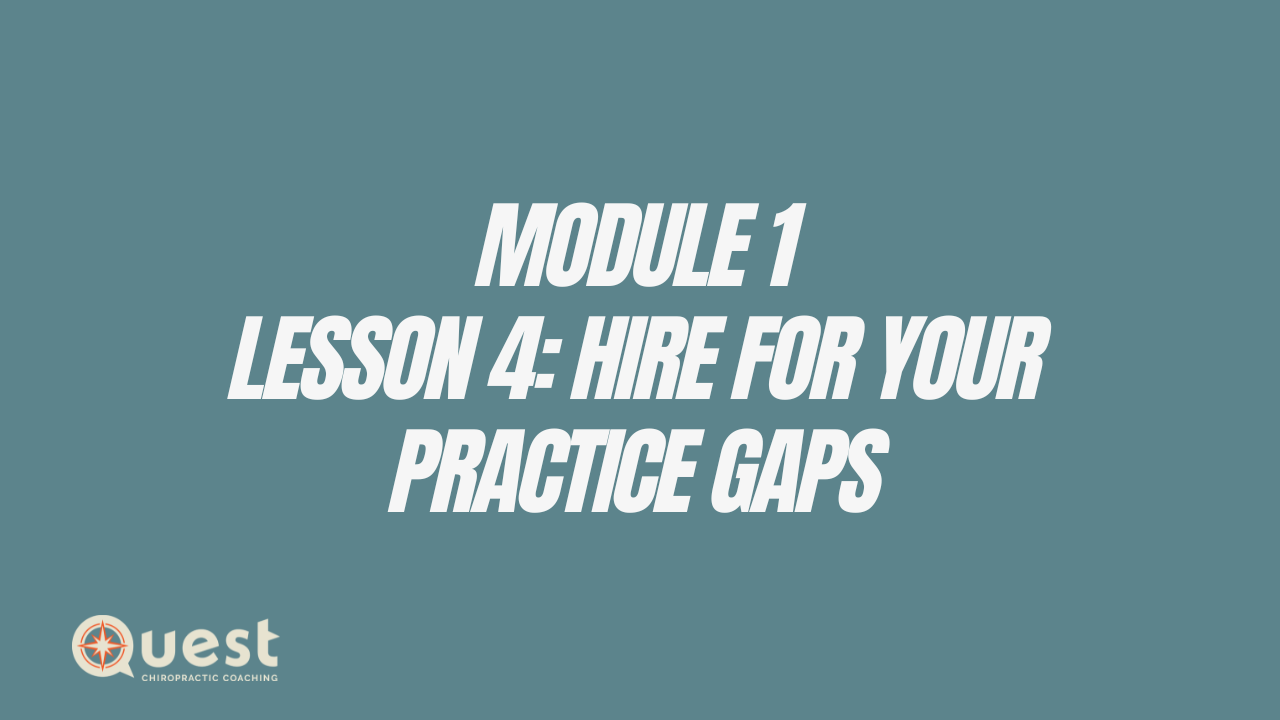 Module 1: Lesson 4: Hire for Your Practice Gaps