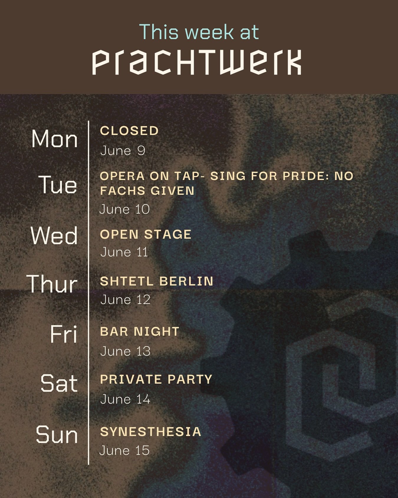 This week at Prachtwerk!&nbsp;

Tuesday: Opera On Tap- Sing for Pride: No Fachs Given &ndash; 20:00

Wednesday: Open Stage &ndash; back to our regularly scheduled programming &ndash; sign-ups at 19:30, performances starting at 20:00

Thursday: Shtetl