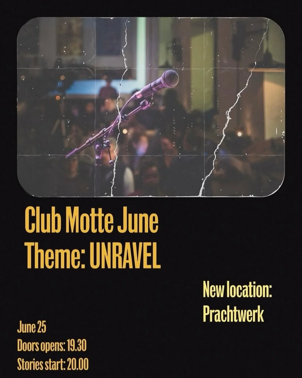 Club Motte is a monthly storytelling night in Berlin where people share true stories from their own lives, and this month will be held at our very own Prachtwerk stage! The them of the month is &rdquo;UNRAVEL,&rdquo; and whether your story is funny, 