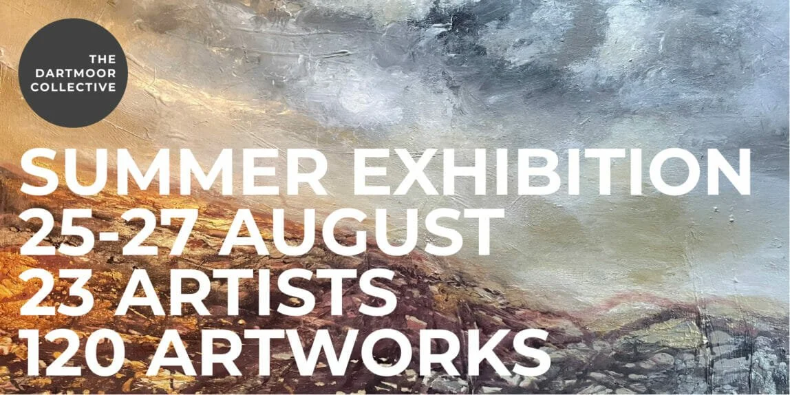 Dartmoor Collective summer exhibition 25-27th August