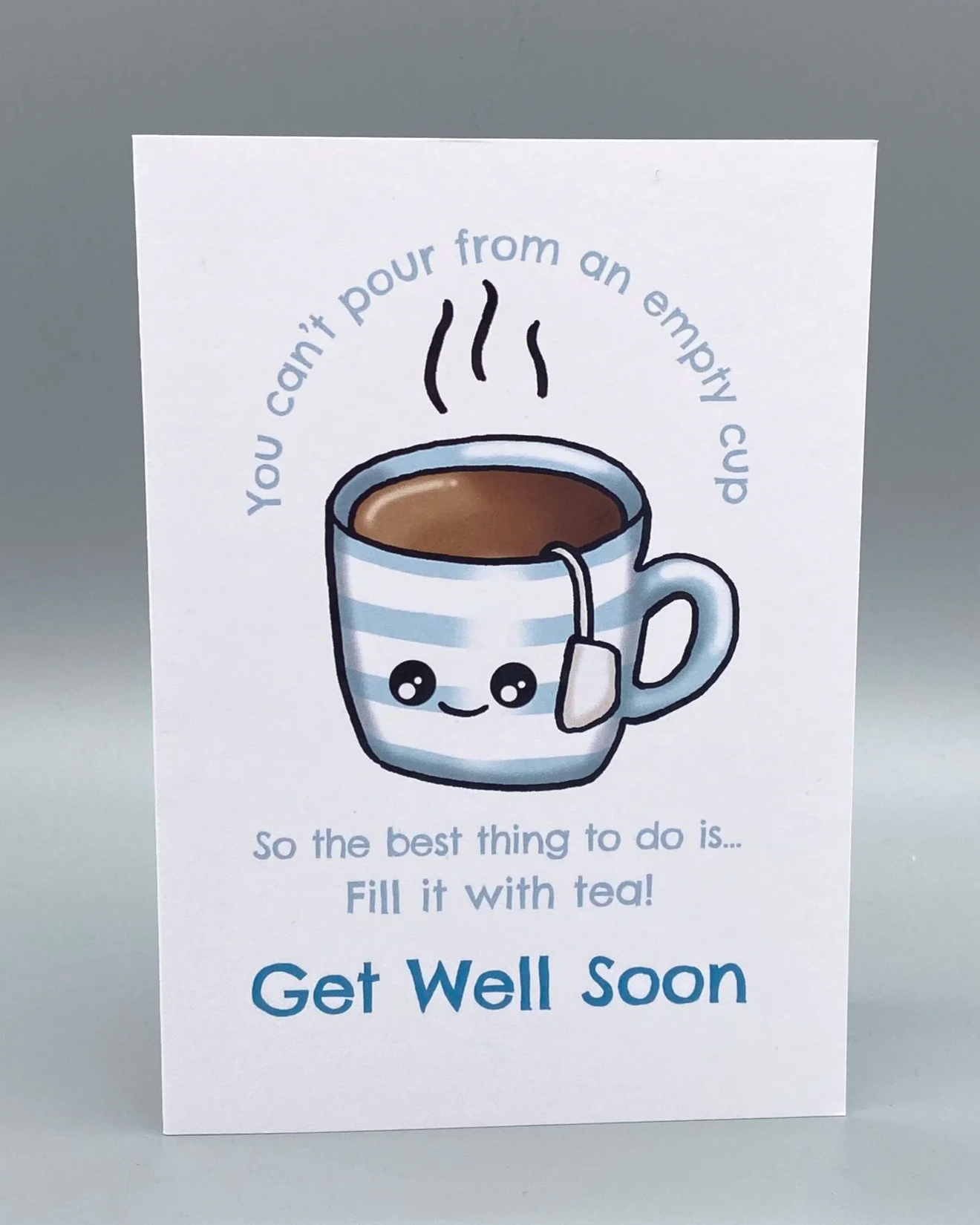 NEW 'You can't pour from an empty cup' Get Well Soon greetings card