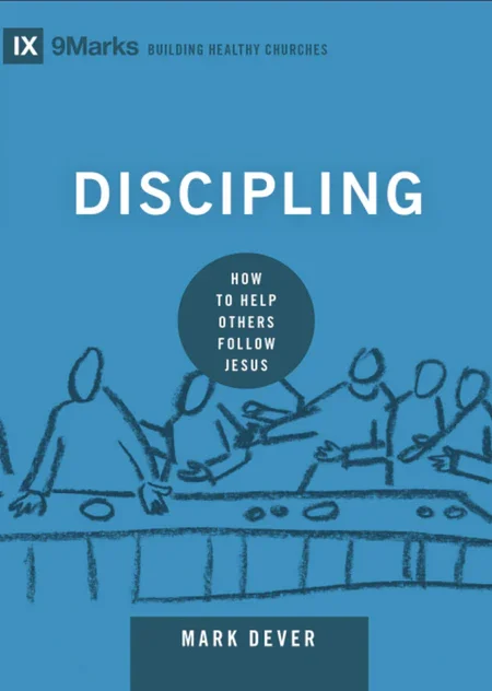 Discipling by Mark Dever