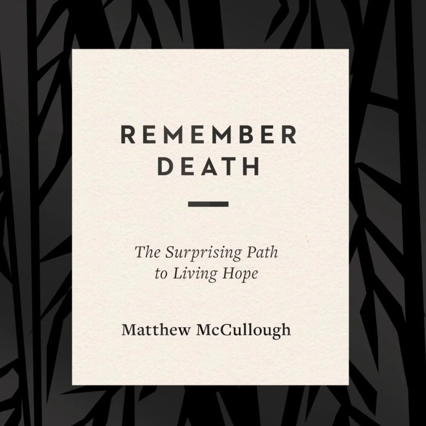 Remember Death by Matthew McCullough