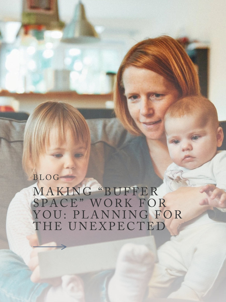Making “Buffer Space” Work for You: Planning for the Unexpected