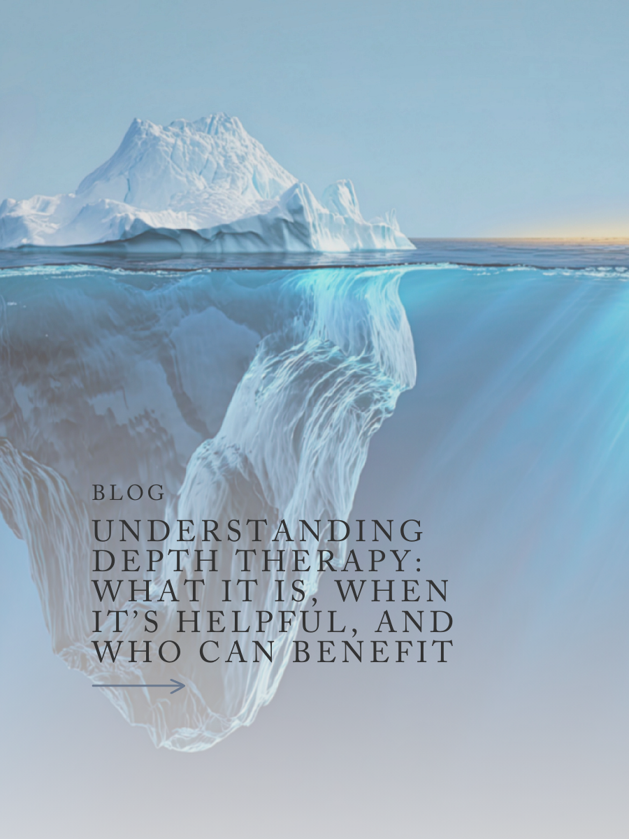 Understanding Depth Therapy: What It Is, When It’s Helpful, and Who Can Benefit