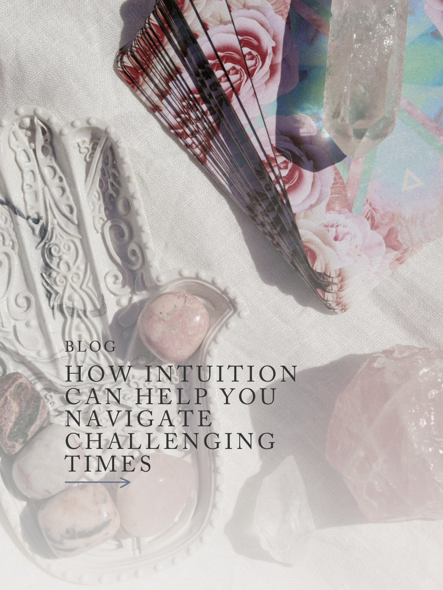 How Intuition Can Help You Navigate Challenging Times