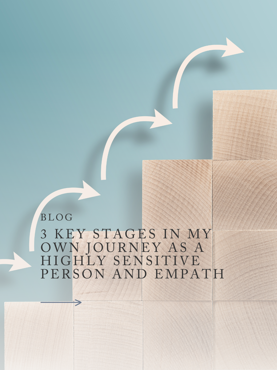 3 Key Stages in my own Journey as a Highly Sensitive Person and Empath