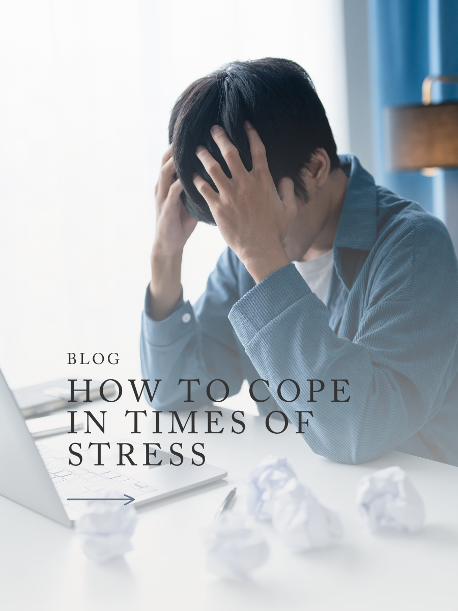 How to Cope in Times of Stress