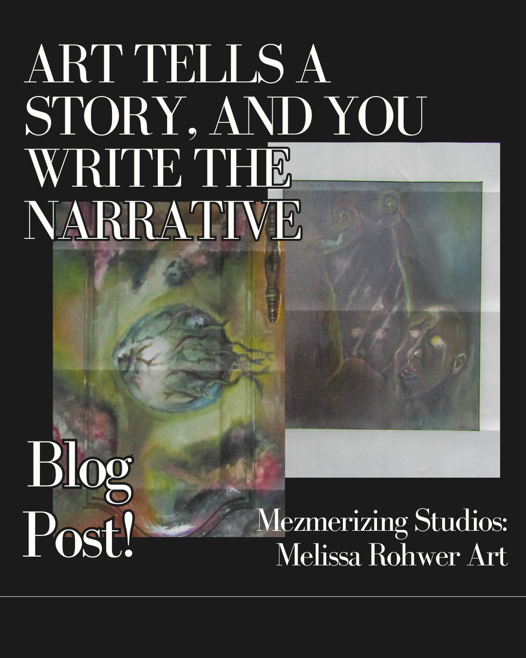 Art tells a story, and YOU get to write the narrative
